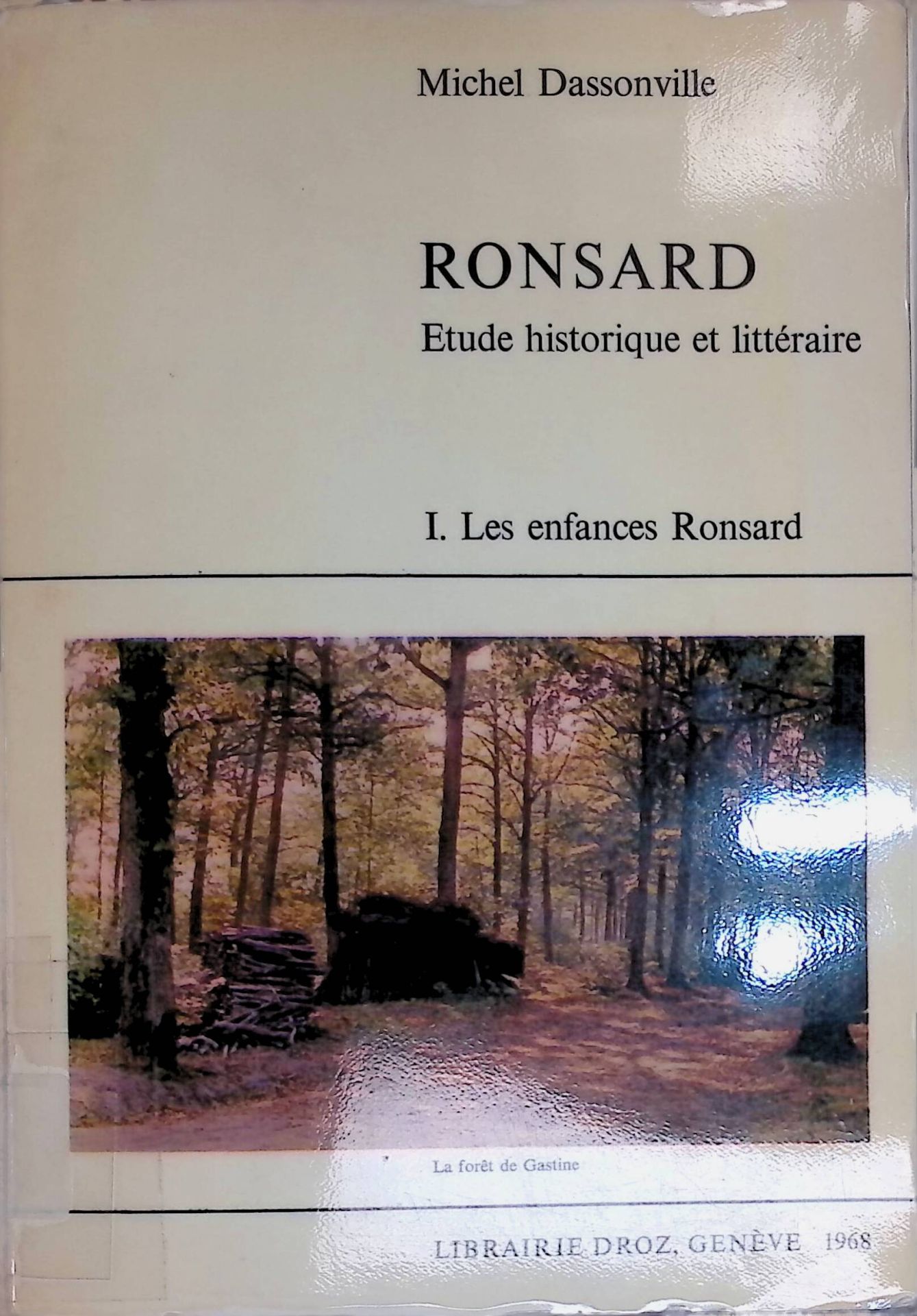 Ronsard : Etude Historique et Litteraire. Volume 1: Les Enfances Ronsard (1536-1545)