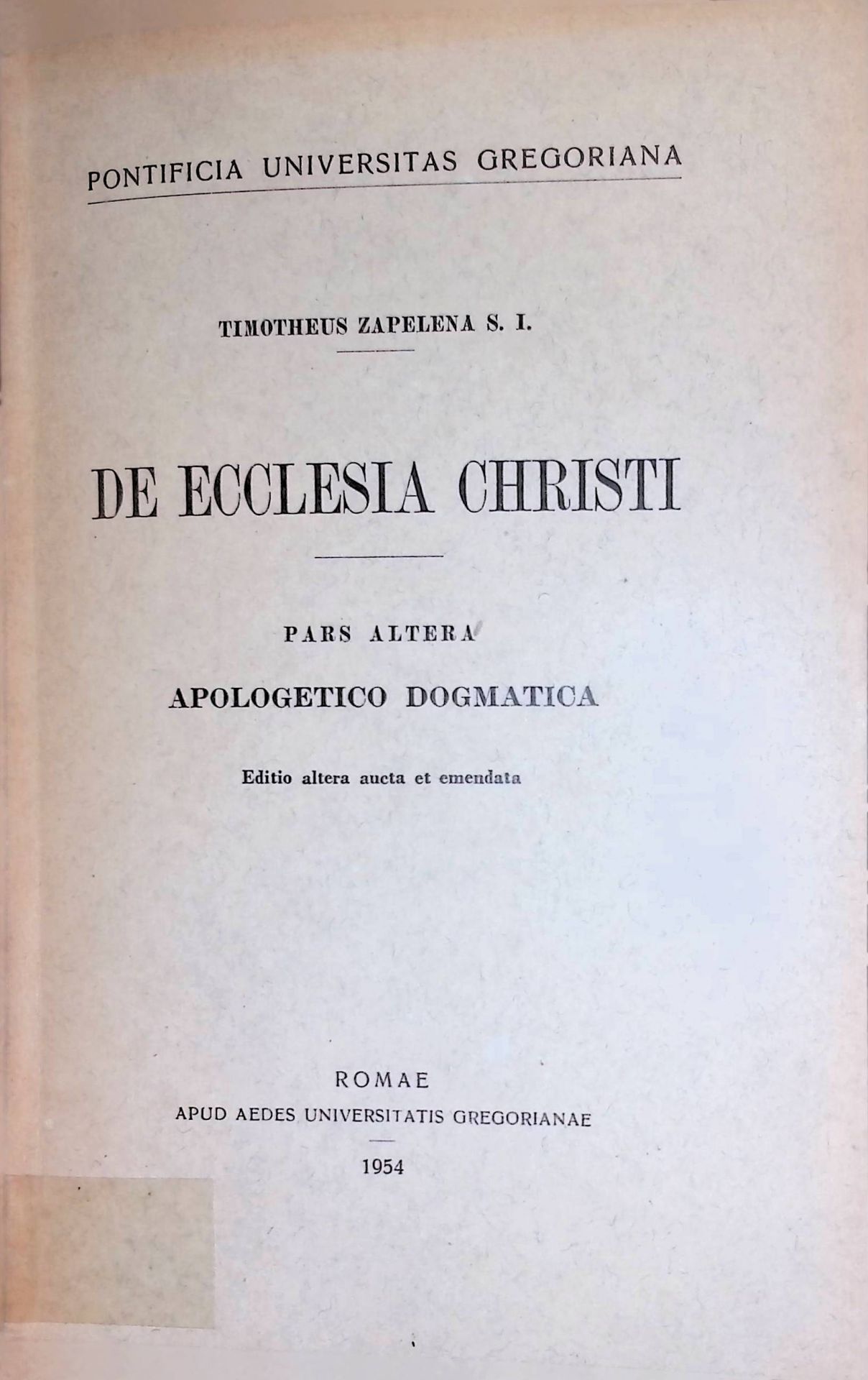 De Ecclesia Christi. Pars Altera: Apologetico Dogmatica