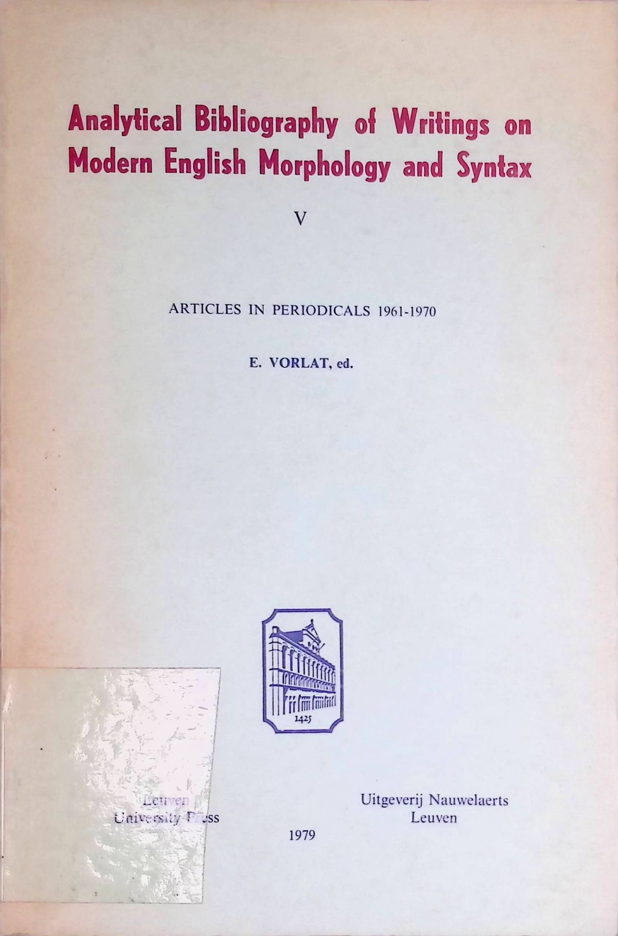 Analytical Bibliography of Writings on Modern English Morphology and Syntax: Vol 5: Articles in Periodicals 1961-1970