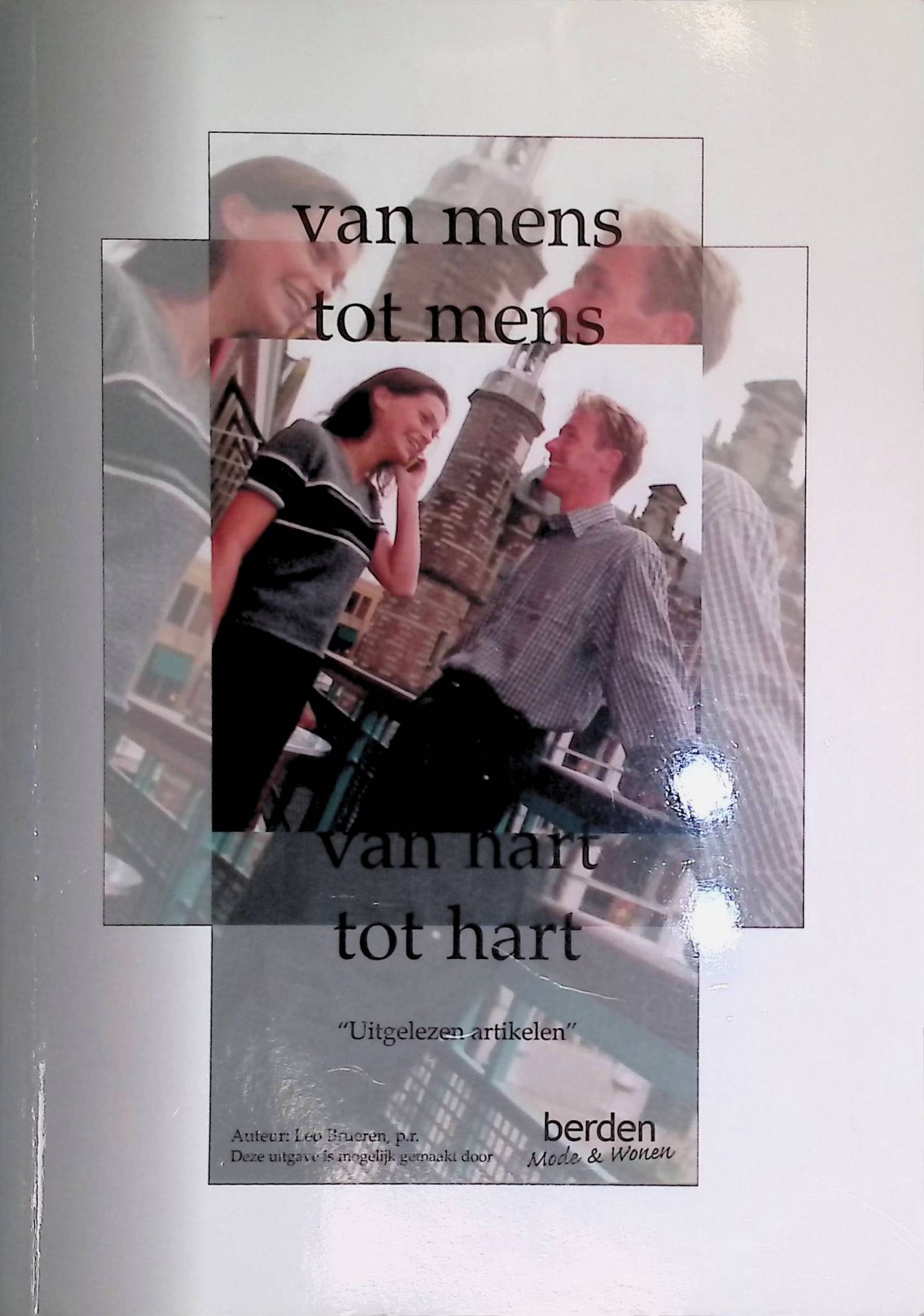 Van mens tot mens van hart tot hart. Uitgelezen artikelen. (SIGNIERTES EXEMPLAR)