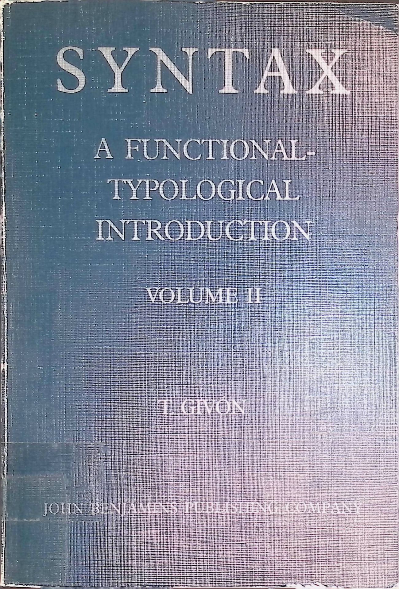 Syntax: A functional-typological introduction. Volume II