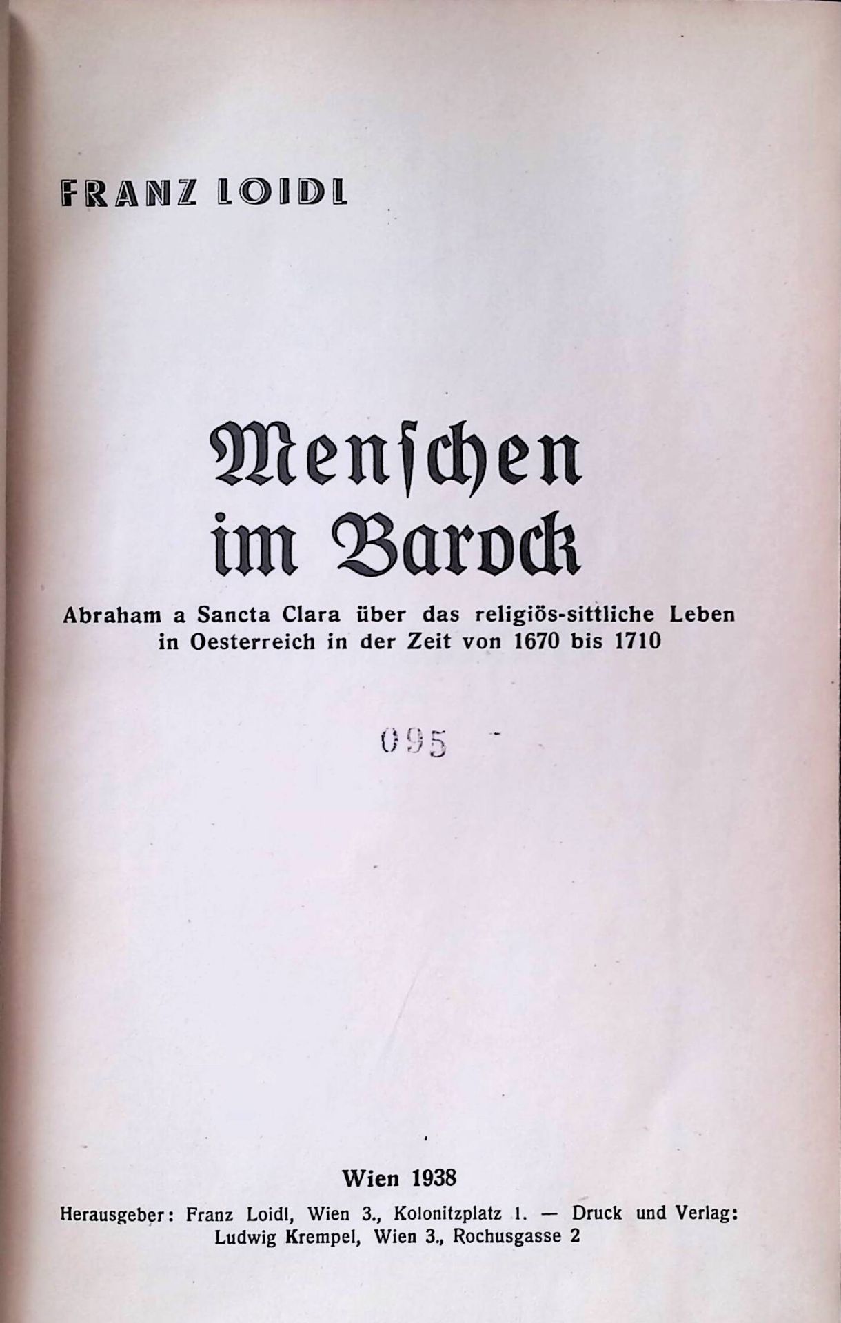 Menschen im Barock : Abraham a Sancta Clara über d. religiös-sittliche Leben in Oesterreich in d. Zeit v. 1670-1710