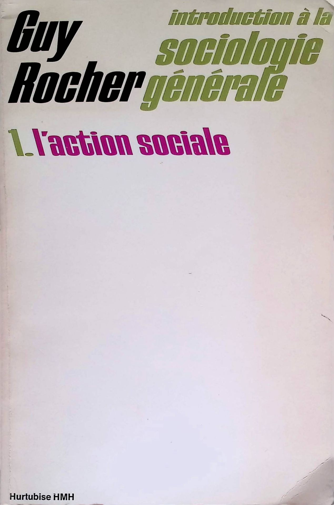 Introduction a la Sociologie Generale, Tome 1. L'Action sociale
