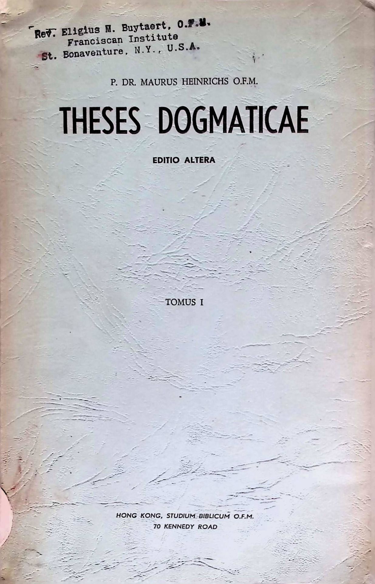 Theses Dogmaticae Tomus 1. De Deo uno et trino de deo creante et elevante