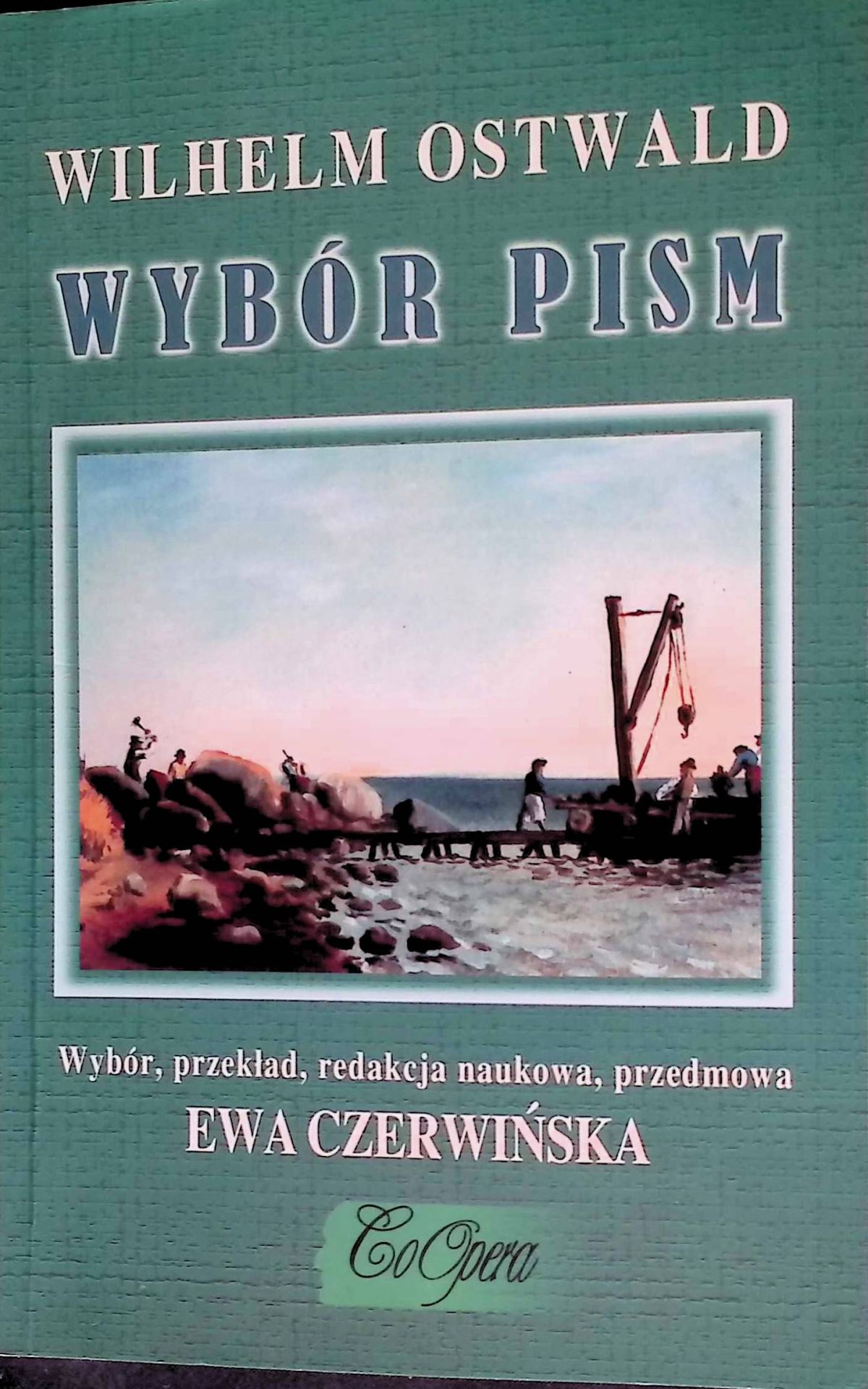 Wybor pism z energetyki, monizmu, etyki, krytyki religii i reformy nauki