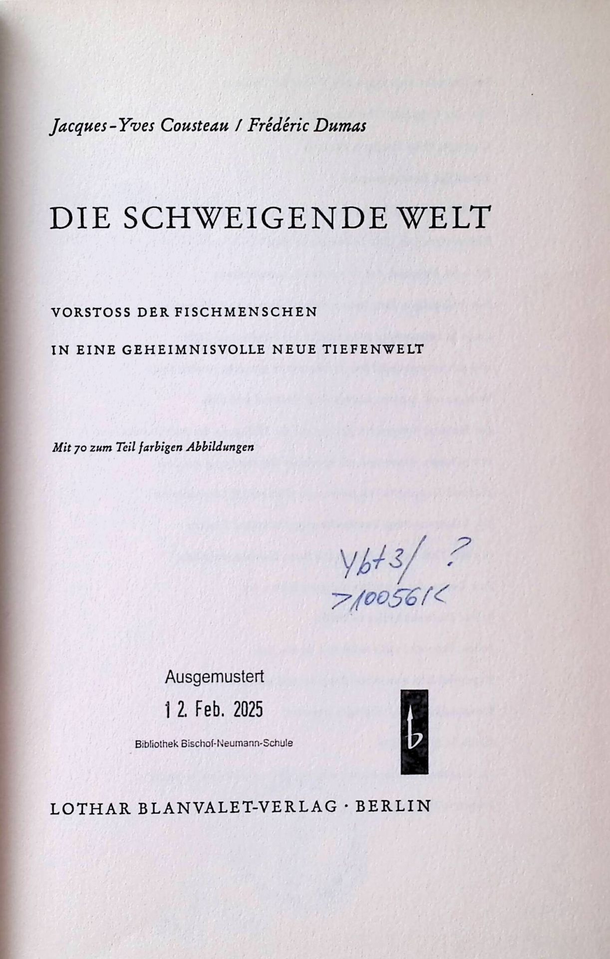 Die schweigende Welt : Vorstoss d. Fischmenschen in e. geheimnisvolle neue Tiefenwelt