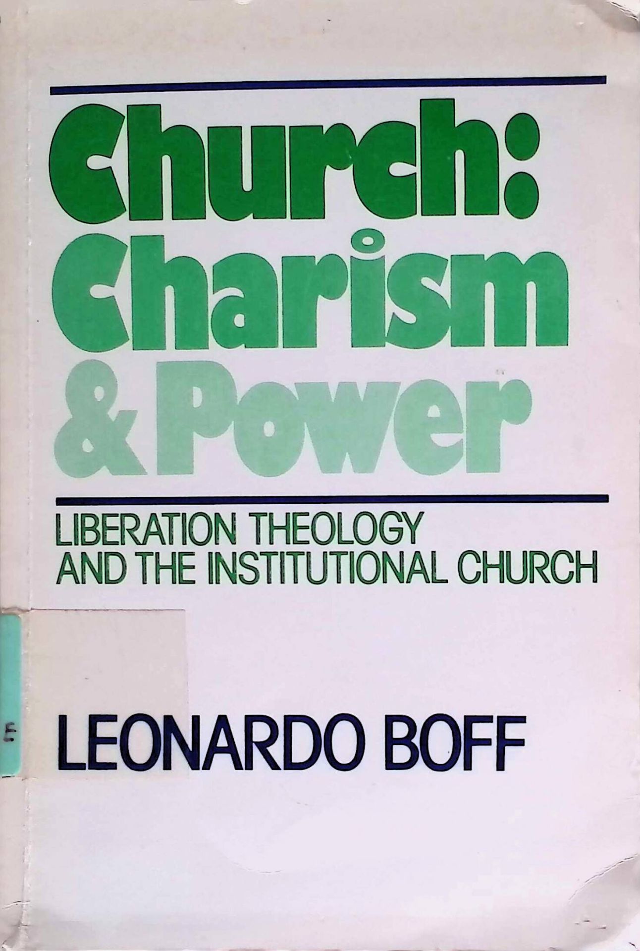 Church: Charism and Power. Liberation Theology and the Institutional Church