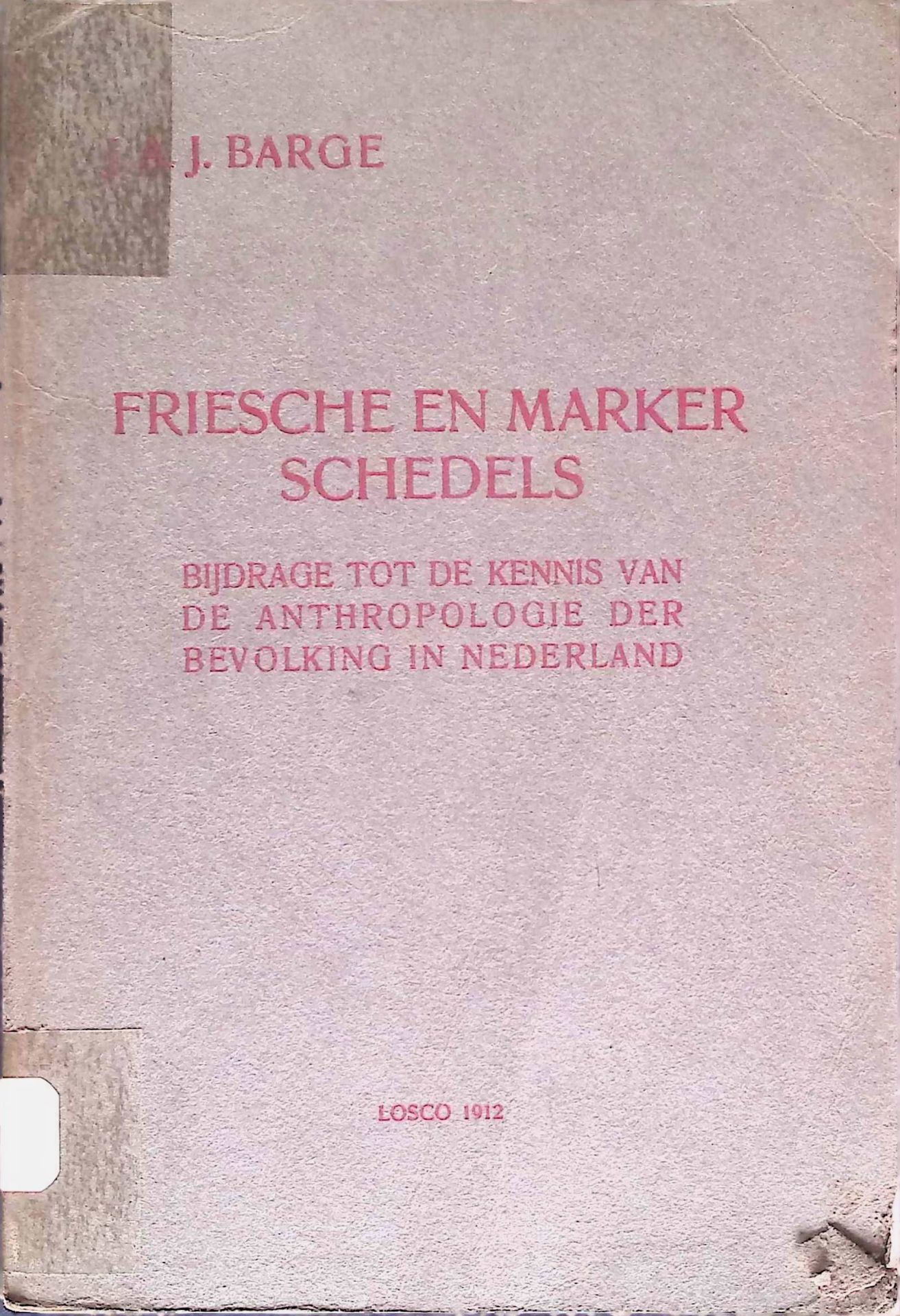 Friesche en Marker Schedels. Bijdrage tot de Kennis van de Anthropologie der Bevolking van Nederland