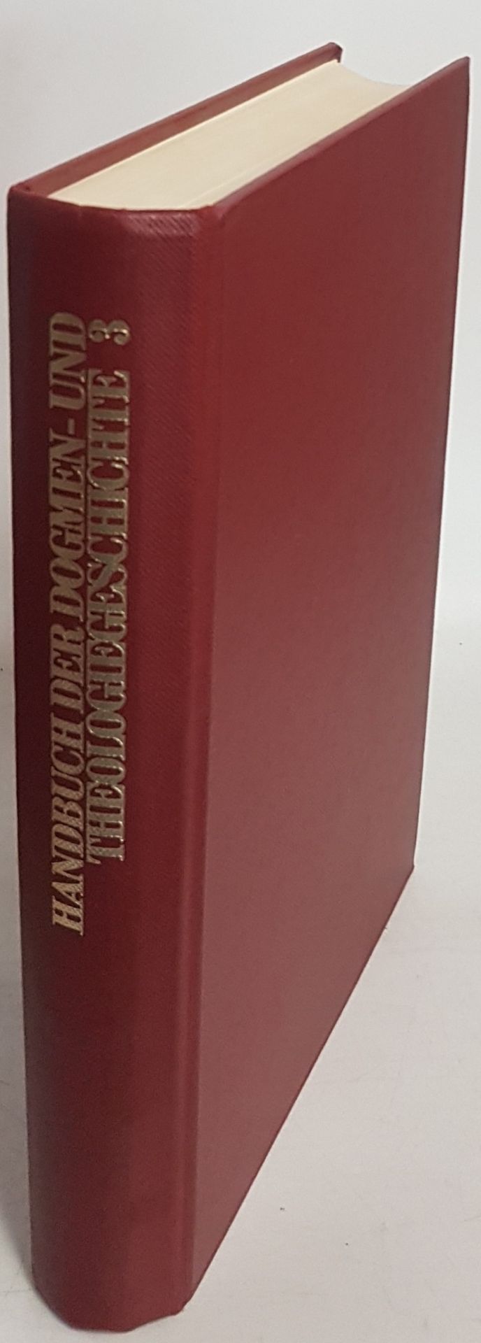 Handbuch der Dogmen- und Theologiegeschichte: BAND 3: Die Lehrentwicklung im Rahmen der Ökumenizität