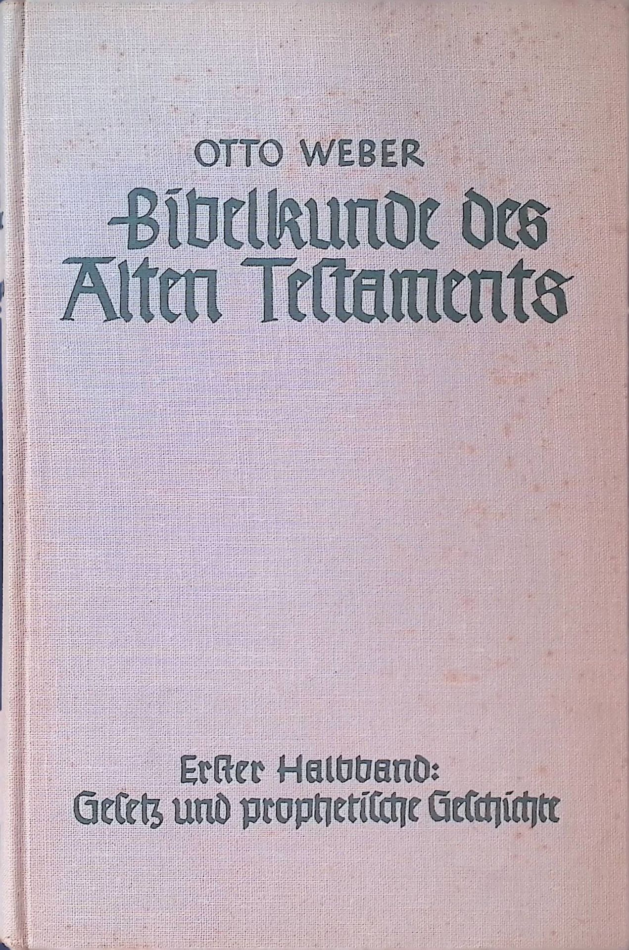 Bibelkunde des Alten Testaments. Ein Arbeitsbuch. 1. Halbband: Gesetz und prophetische Geschichte (Genesis bis 2. Könige)