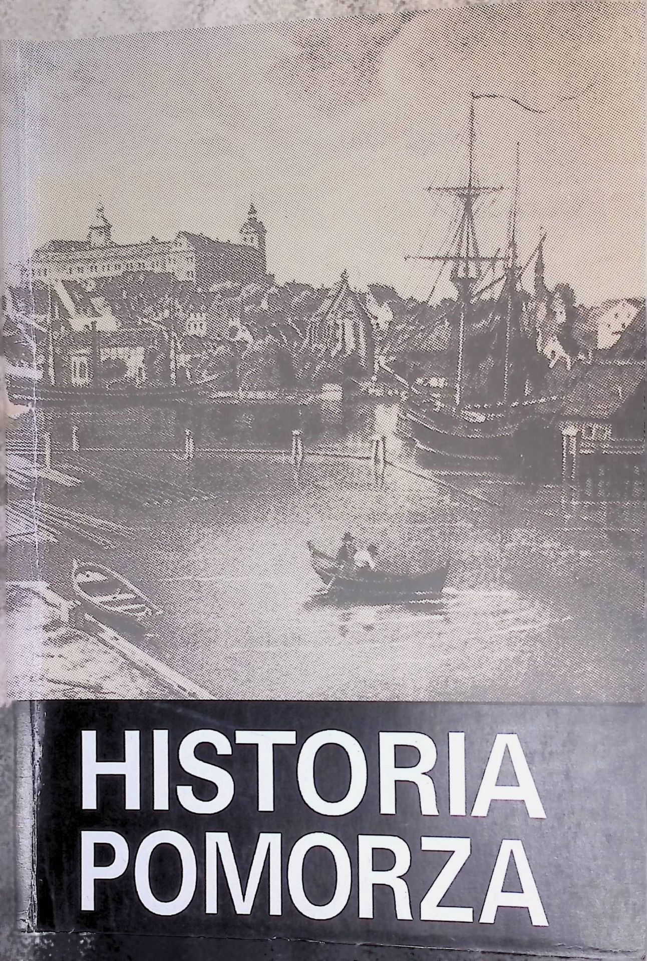 Historia Pomorza. TOM III, Czesc I Gospodarka, spoleczenstwo, ustroij