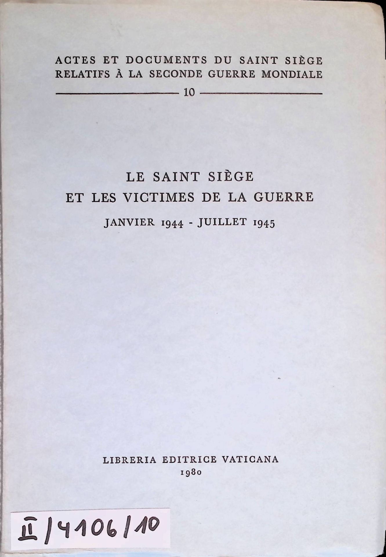 Le Saint Siege et les Victimes de la Guerre Janiver 1944 - Juillet 1945