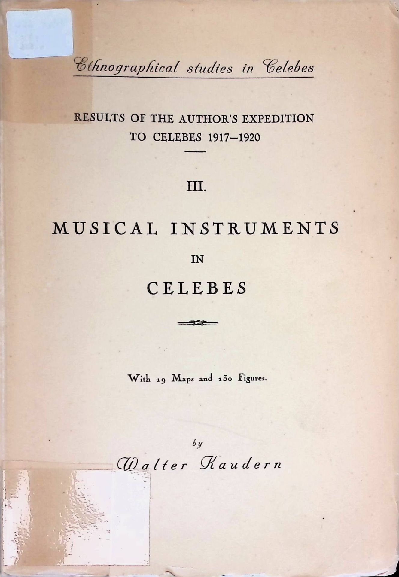 Results of the Author's Expedition to Celebes 1917-1920. III Musical Instruments in Celebes