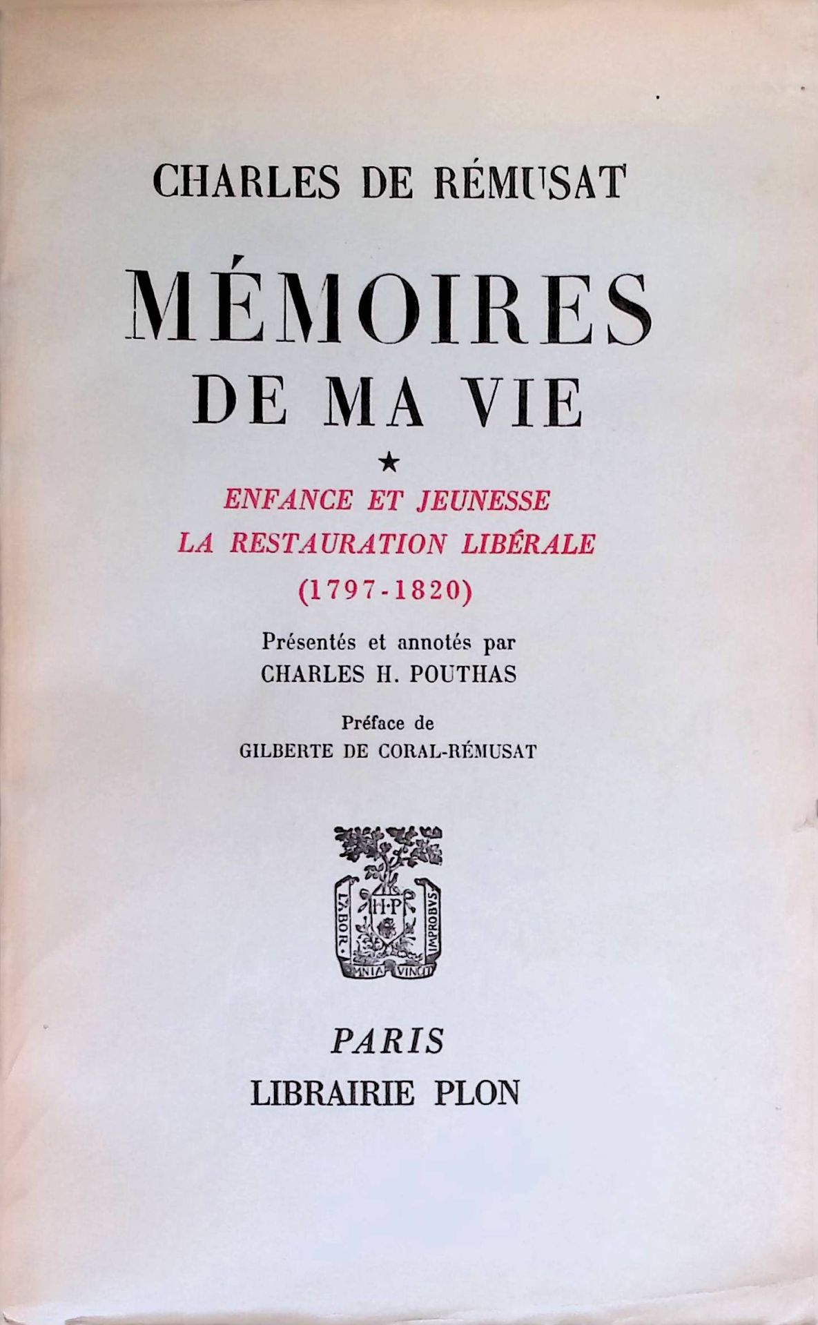 Memoires de ma Vie, I Enfance et Jeunesse la Restauration Liberale. (1797-1820)