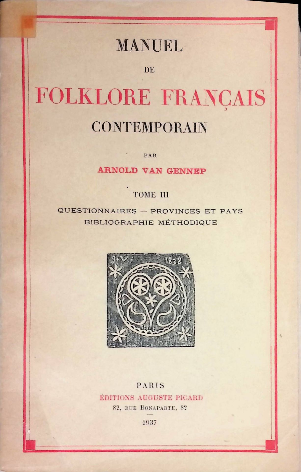Manuel de folklore français contemporain tome III questionnaires -provinces et pays -bibliographie méthodique