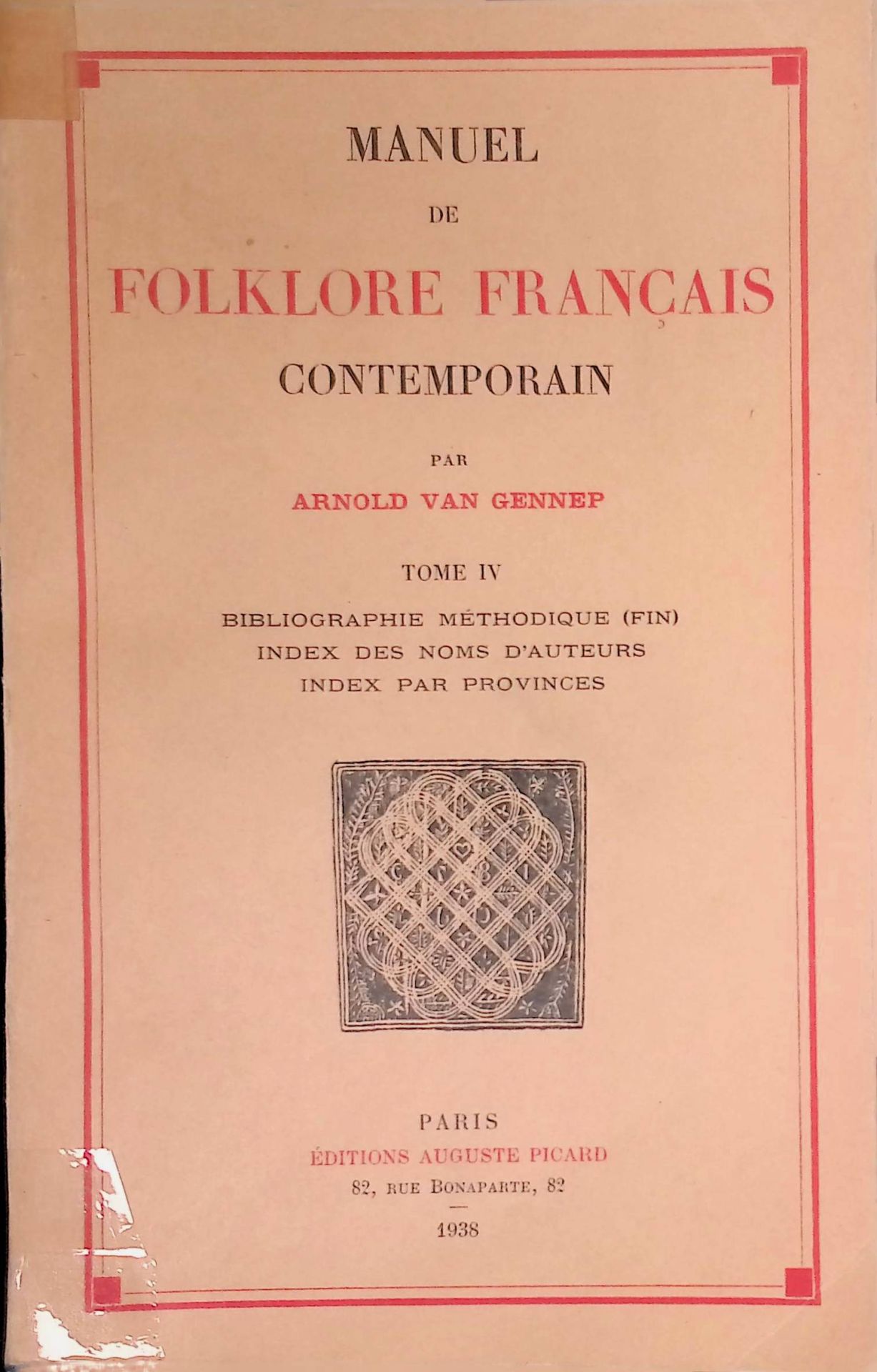 Manuel de folklore français contemporain tome IV: Bibliographie Methodique (FIN) Index des Noms D'Auteurs Index par Provinces