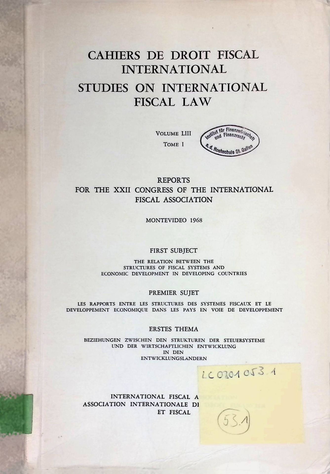 Reports for the XXII Congress of the International Fiscal Association. Montevideo 1968,
