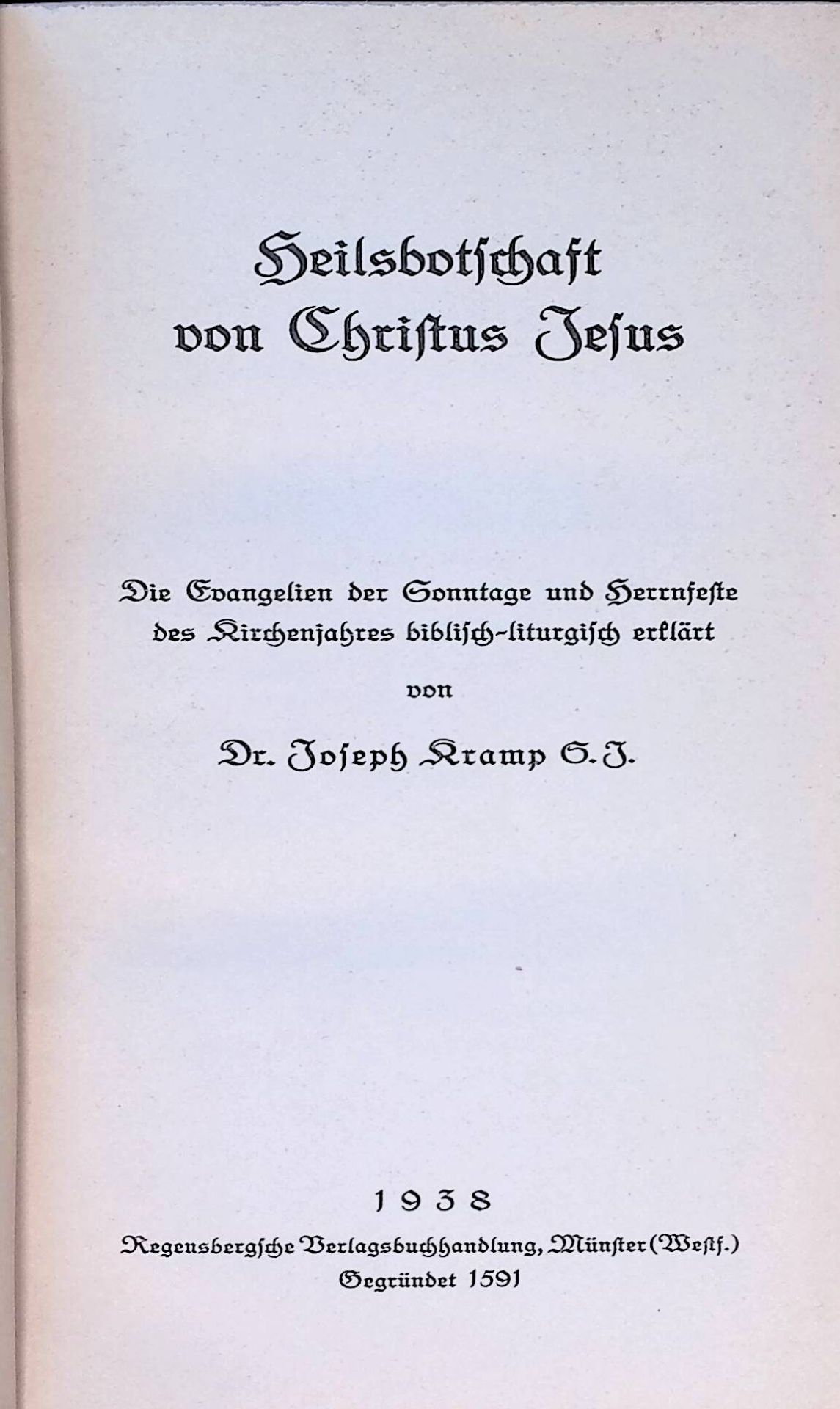 Heilsbotschaft von Christus Jesus - Die Evangelien der Sonntage und Herrnfeste des Kirchenjahres biblisch-liturgisch erklärt
