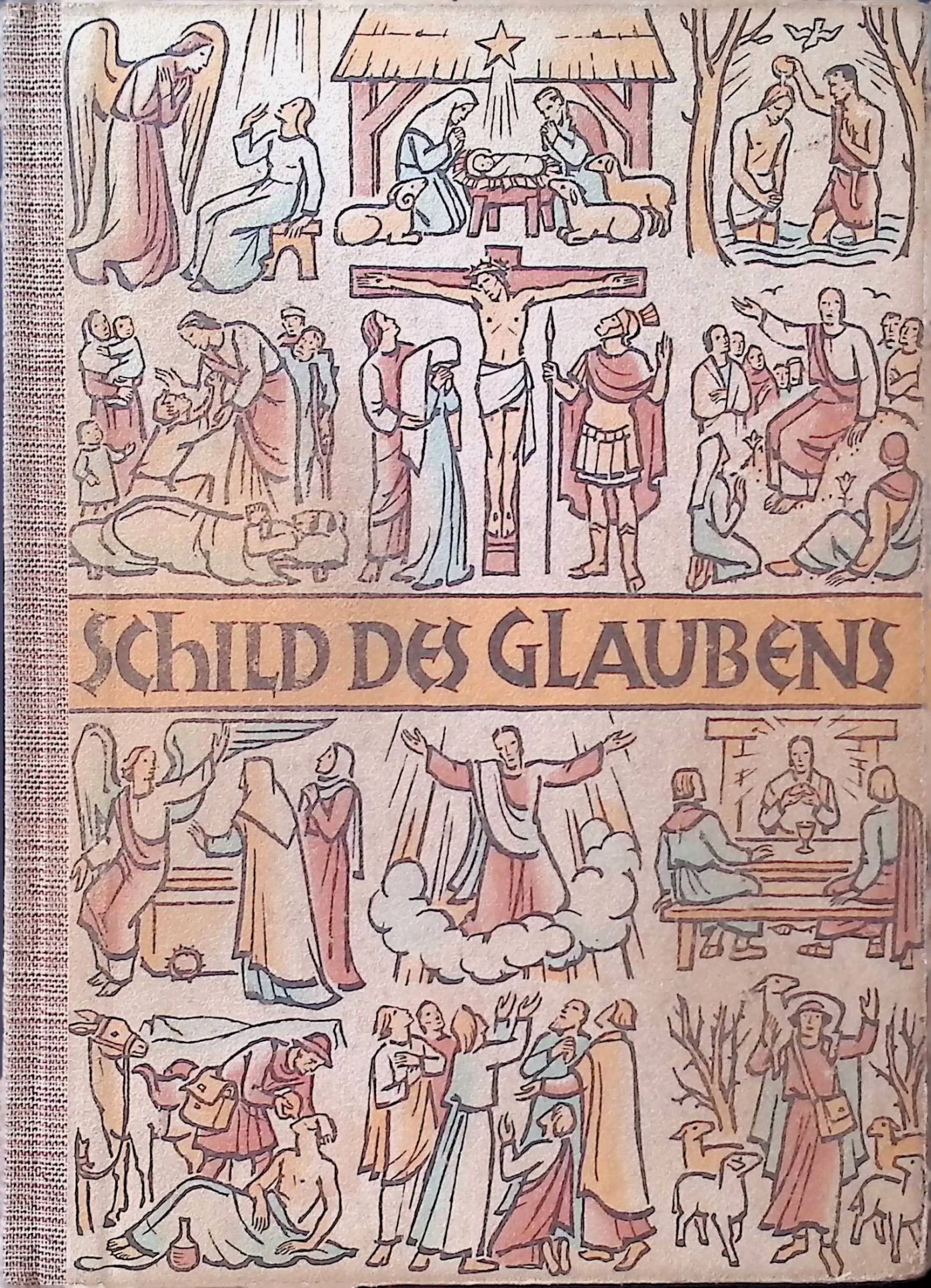 Schild des Glaubens : Geschichten der Bibel Alten und Neuen Testaments samt einem Auszug aus dem Psalter und den Briefen der Apostel