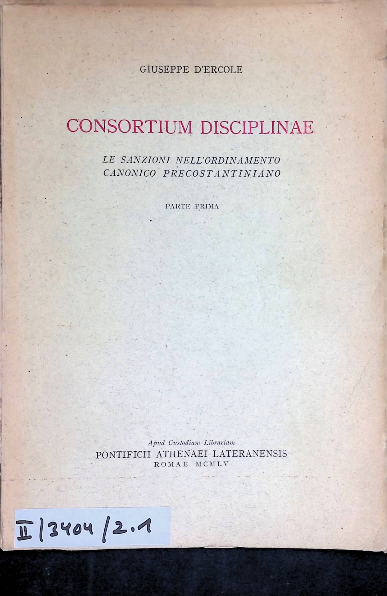 Consortium Disciplinae. Le Sanzioni Nell'Ordinamento Canonico Precostantiniano. Parte Prima