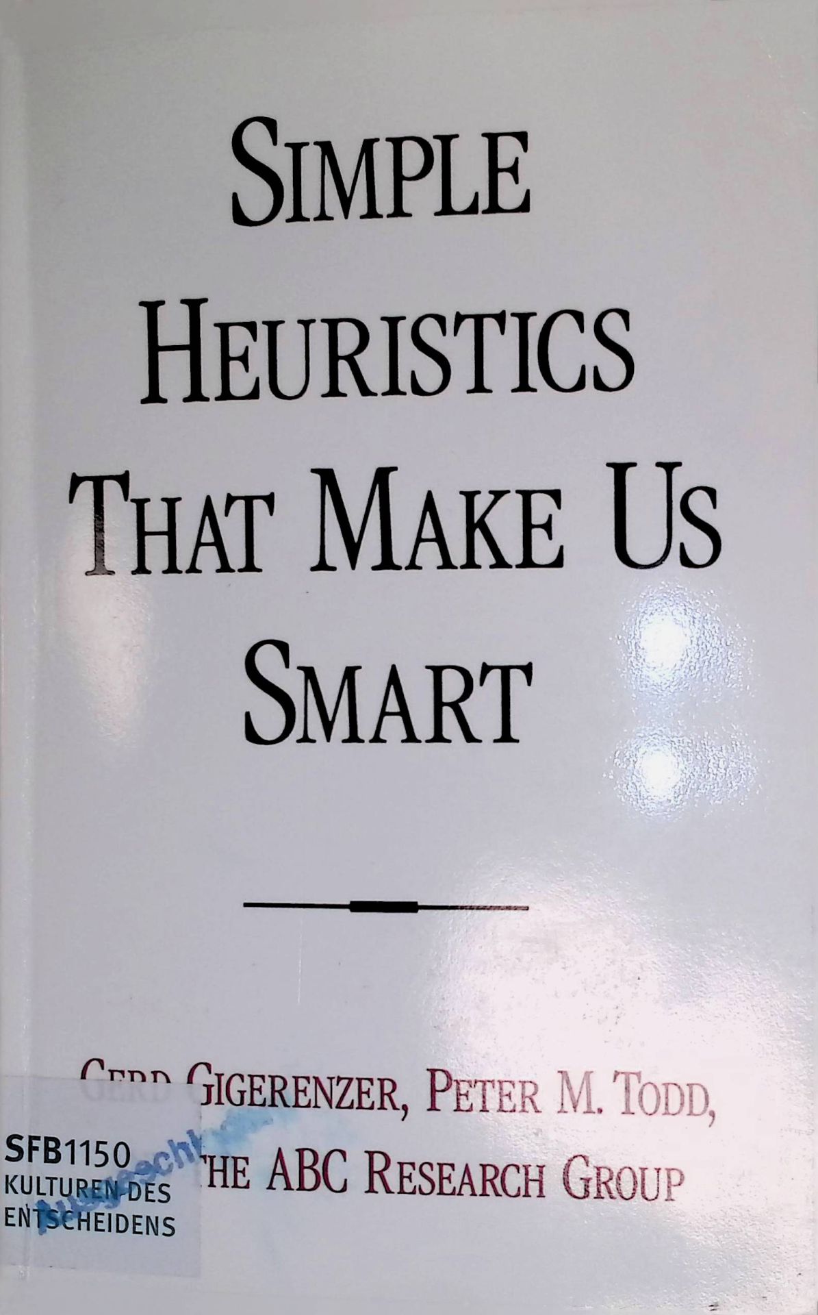 Simple Heuristics That Make Us Smart