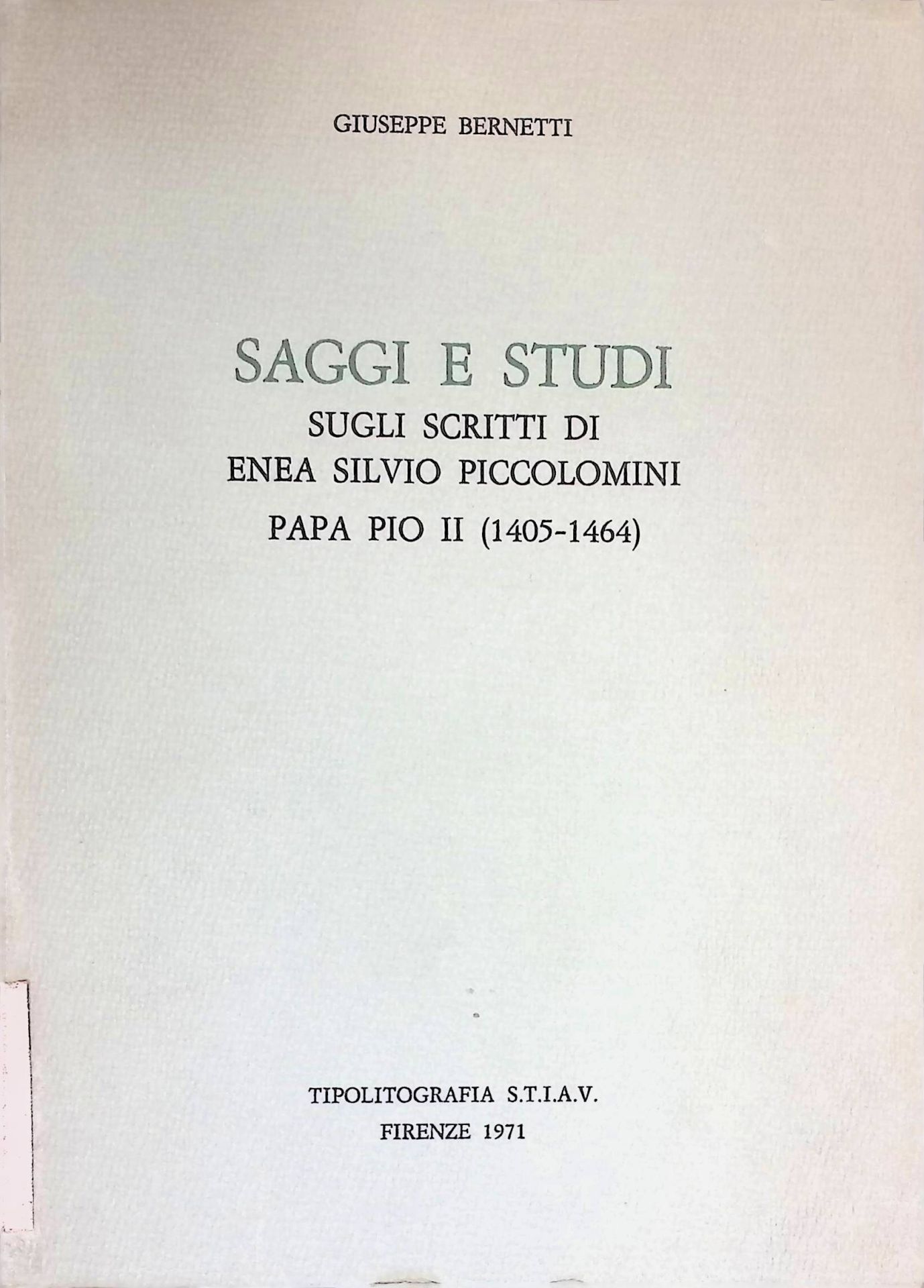 Saggi e Studi Sugli Scritti di Enea Silvio Piccolomini Papa Pio II (1405-1464)