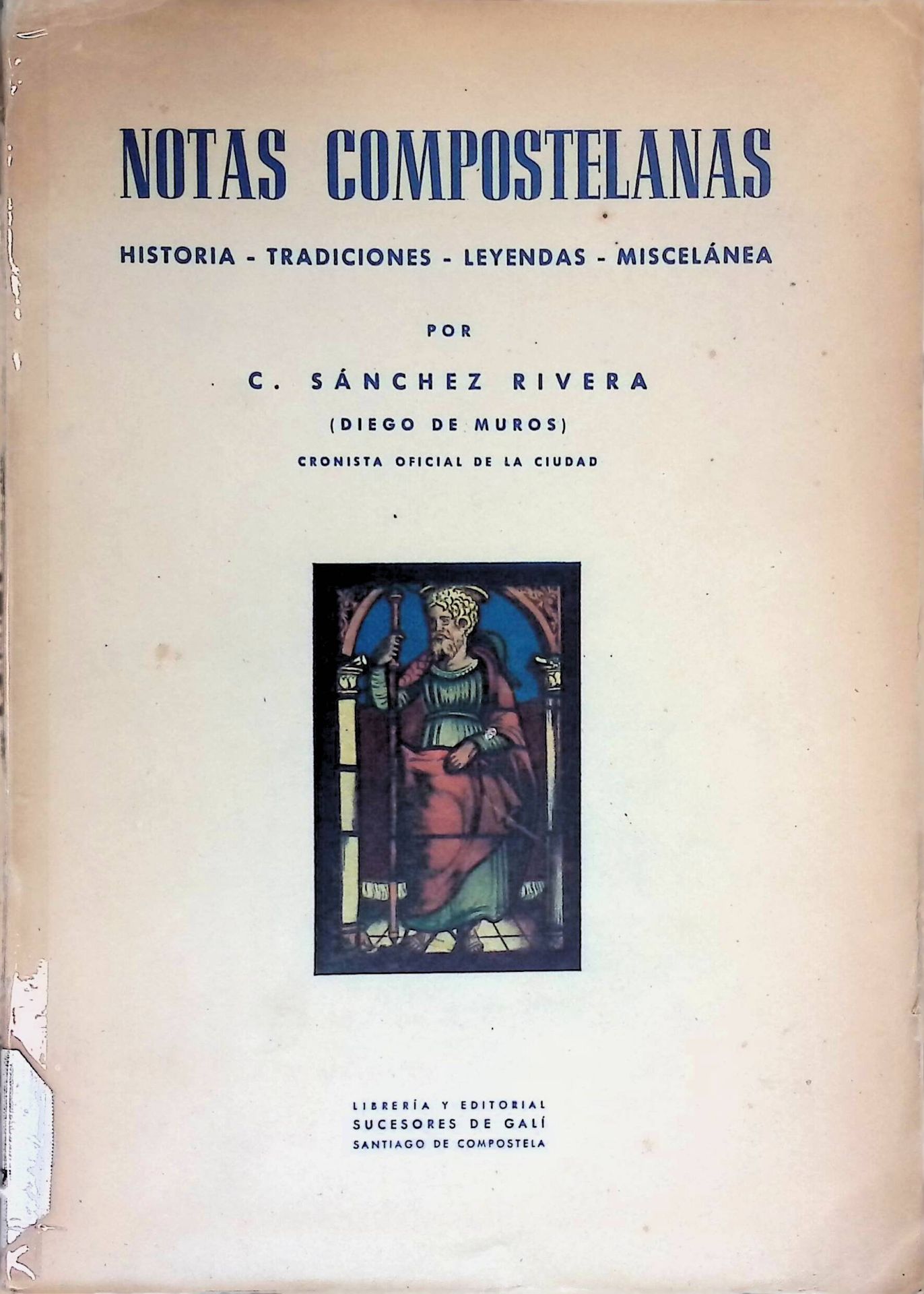 Notas compostelanas: historia, tradiciones, leyendas, miscelánea