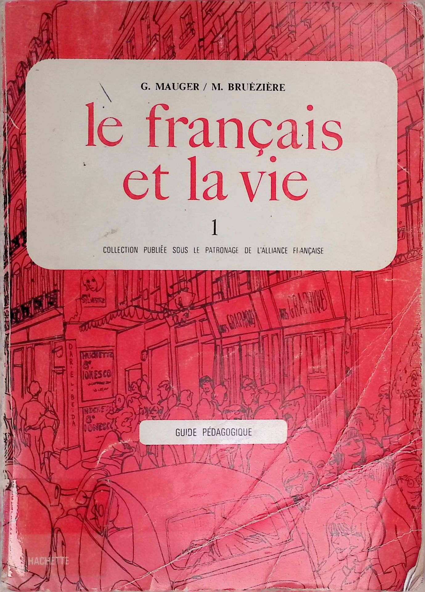Le Francais et la vie, I. Guide Pedagogique