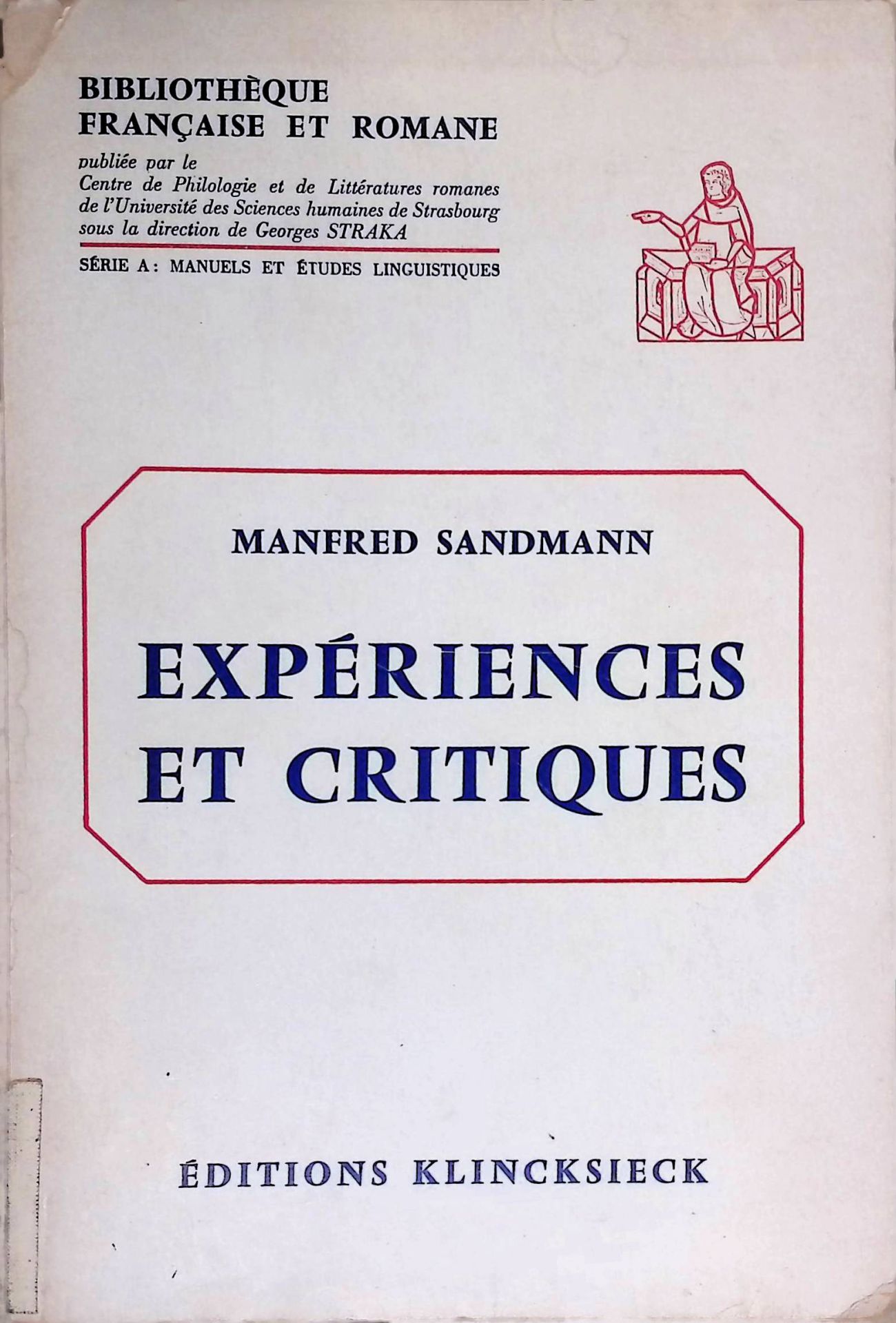 Expaeriences Et Critiques: Essais de Linguistique Gaenaerale Et de Philologie Romane
