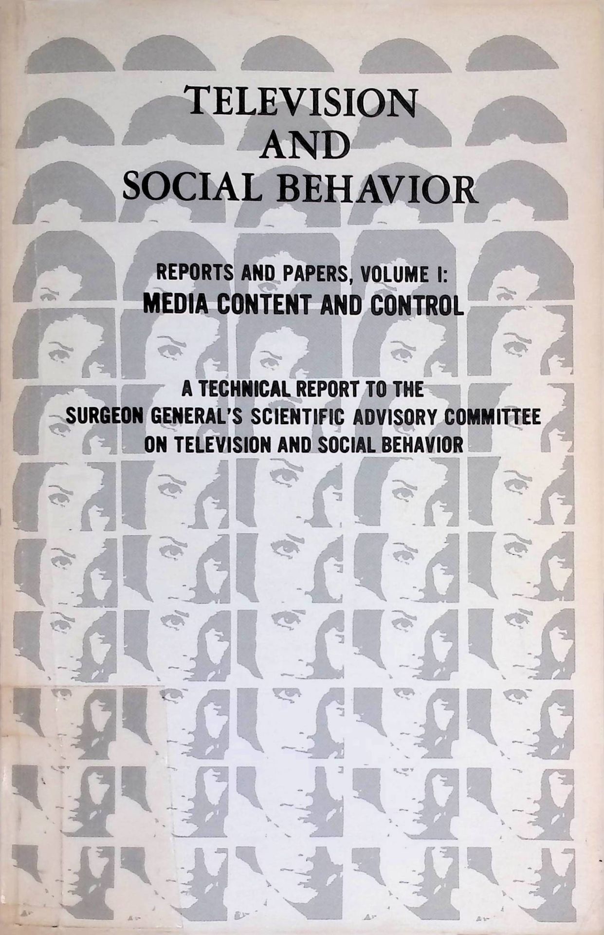Television and Social Behavior. Reports and Papers, Volume 1: Media Content and Control