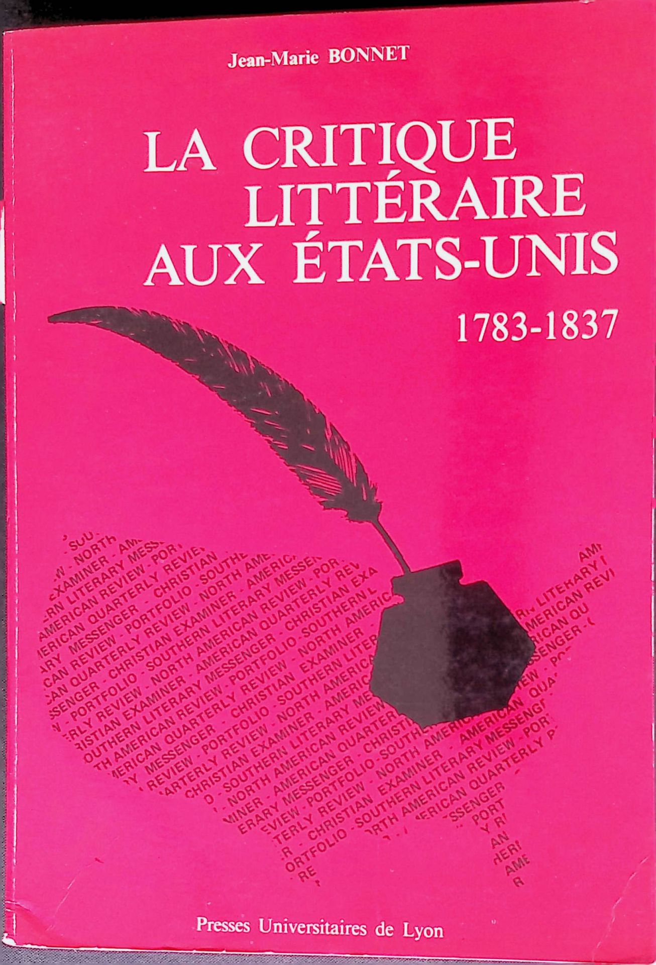 La Critique littéraire aux Etats-Unis - de l'indépendance politique ŕ l'indépendance littéraire, 1783-1837