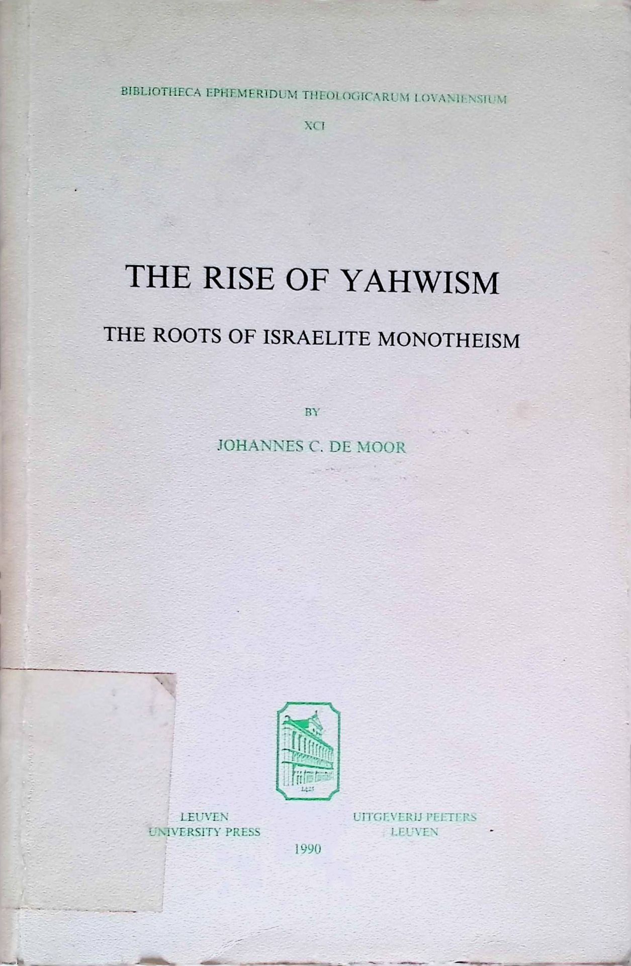 The Rise of Yahwism - the Roots of Israelite Monotheism