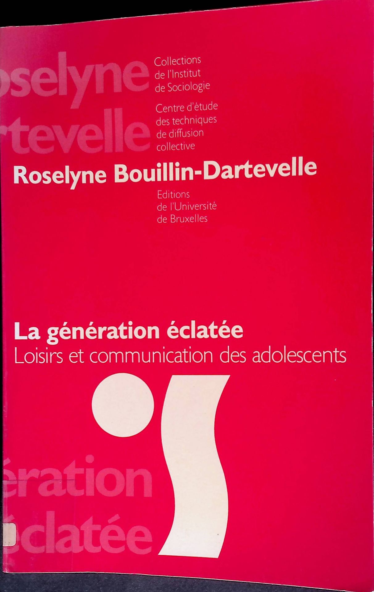 La generation eclatee. Loisirs et communication des adolescents