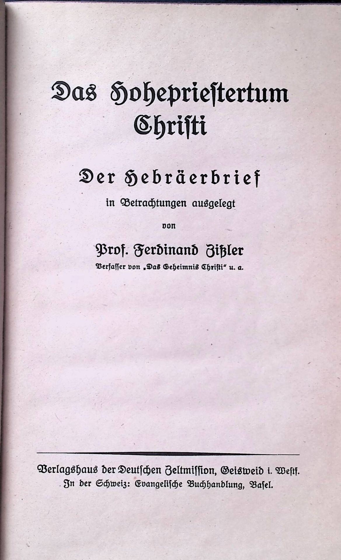 Das Hohepriestertum Christi. Der Hebräerbrief in Betrachtungen ausgelegt