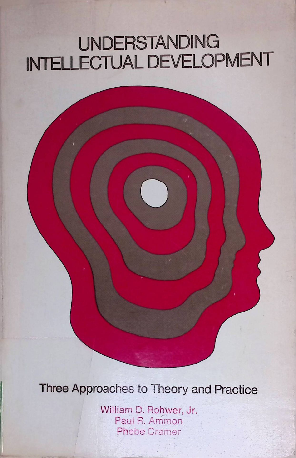Understanding Intellectual Development: Three Approaches to Theory and Practice