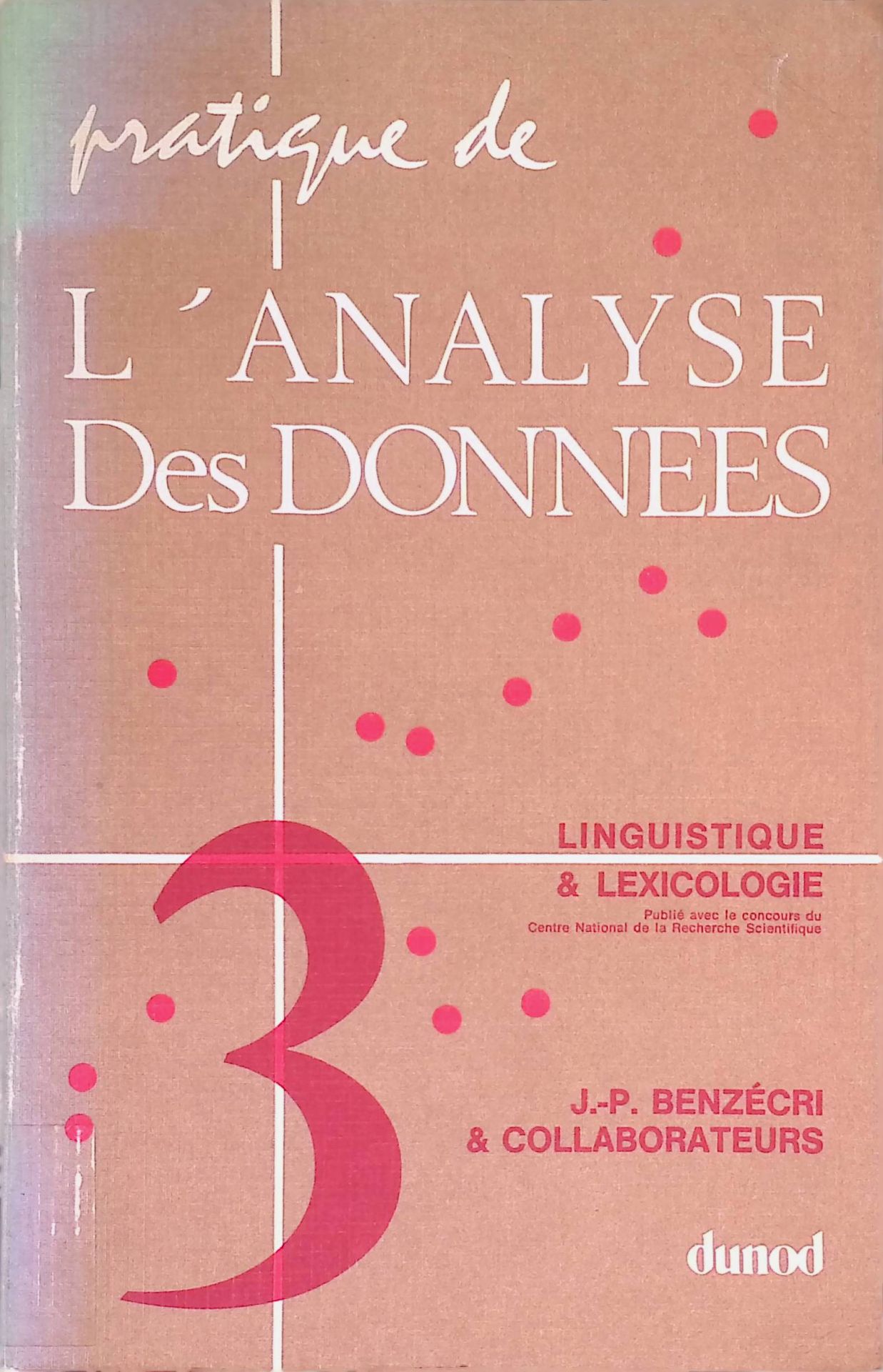 Pratique de L'Analyse des donnees 3 - Linguistique et Lexicologie