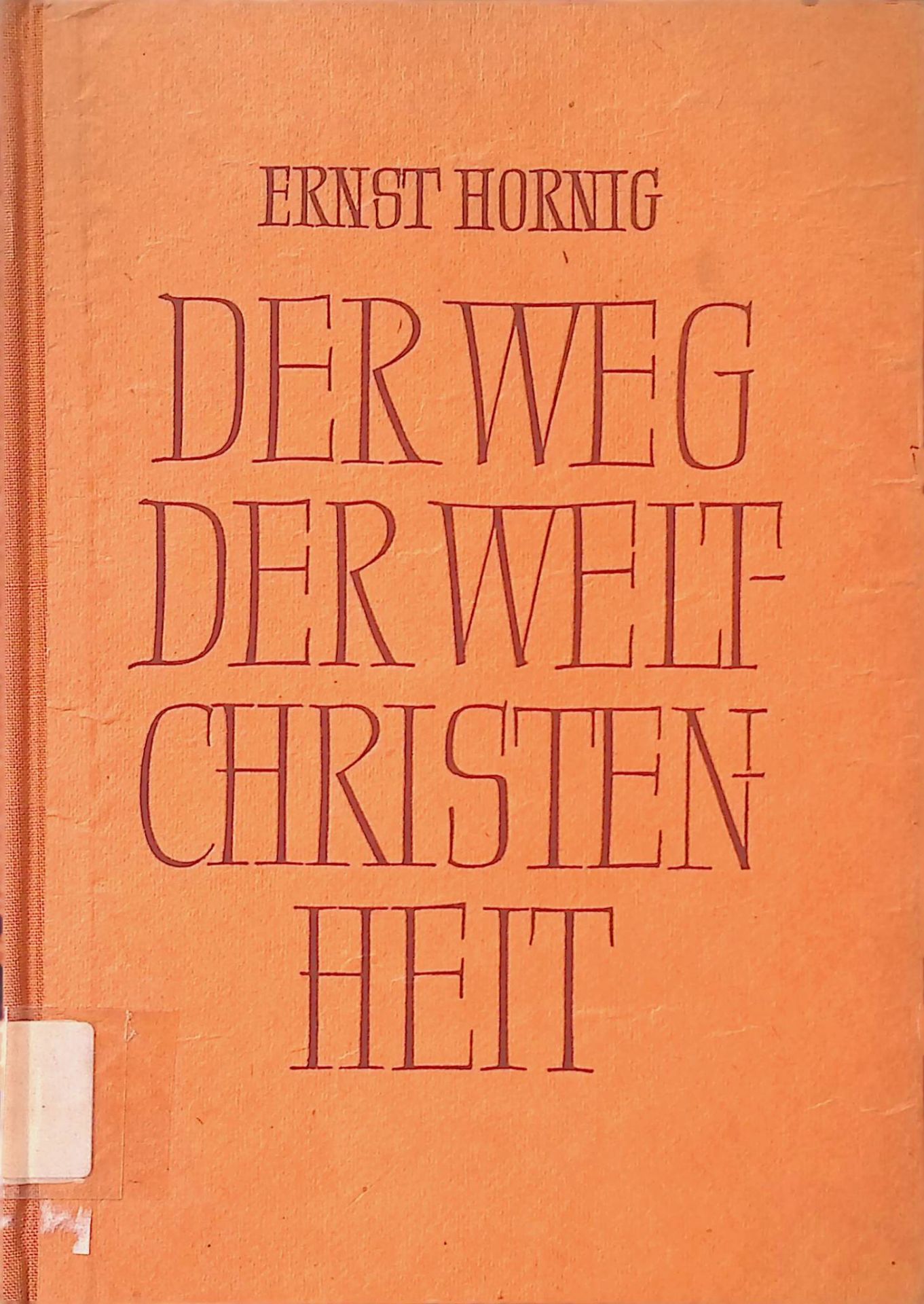 Der Weg der Weltchristenheit : Eine Einf. in d. ökumenische Bewegung