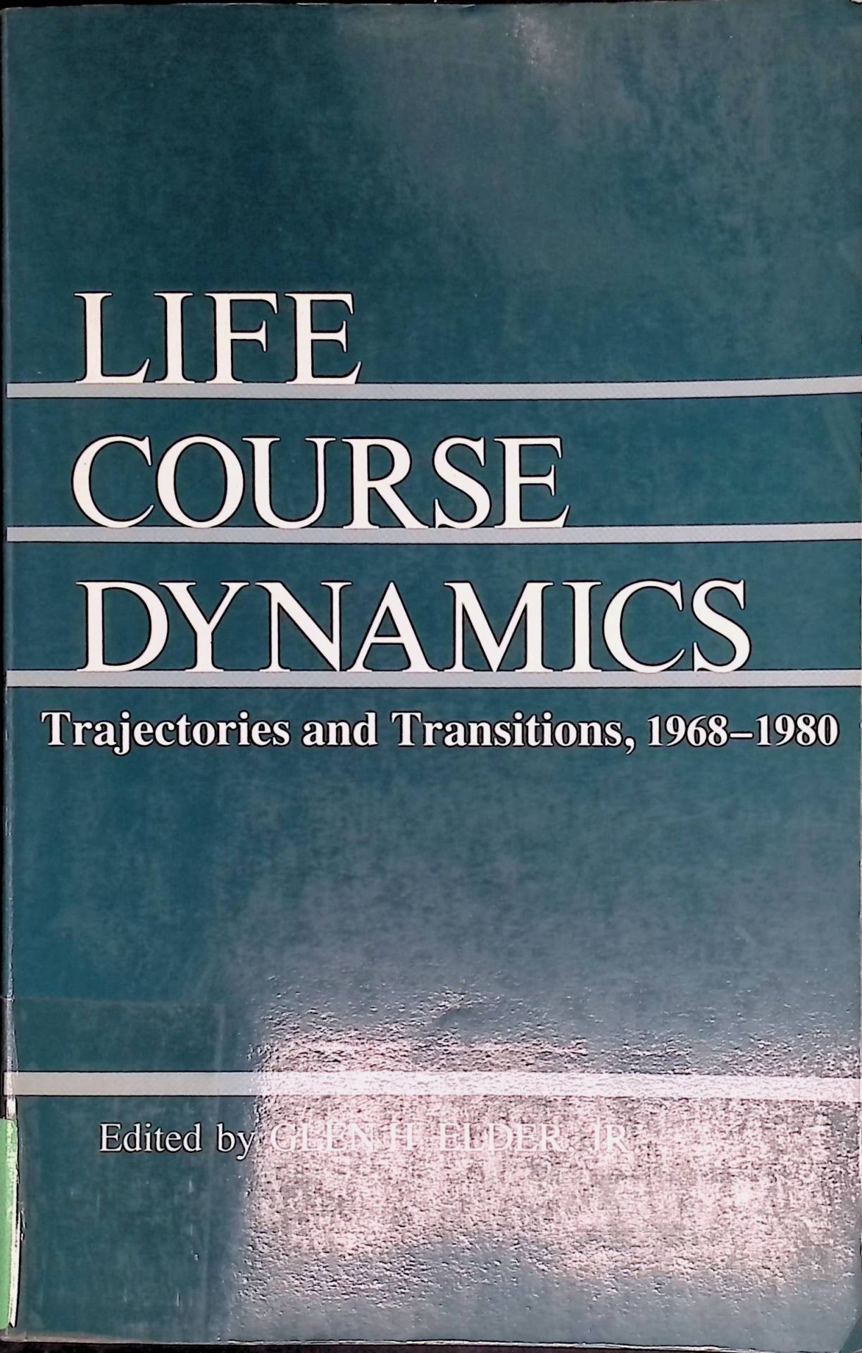 Life Course Dynamics: Trajectories and Transitions: 1968-1980