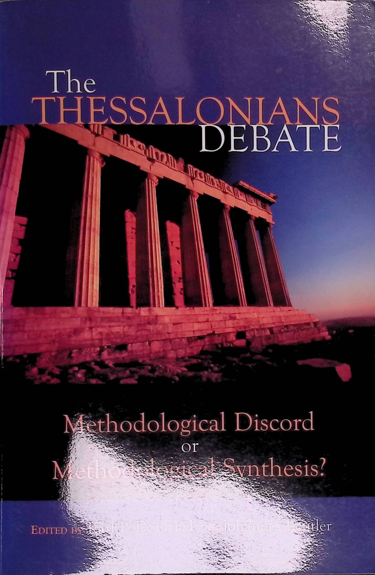 The Thessalonians Debate: Methodological Discord or Methodological Synthesis?
