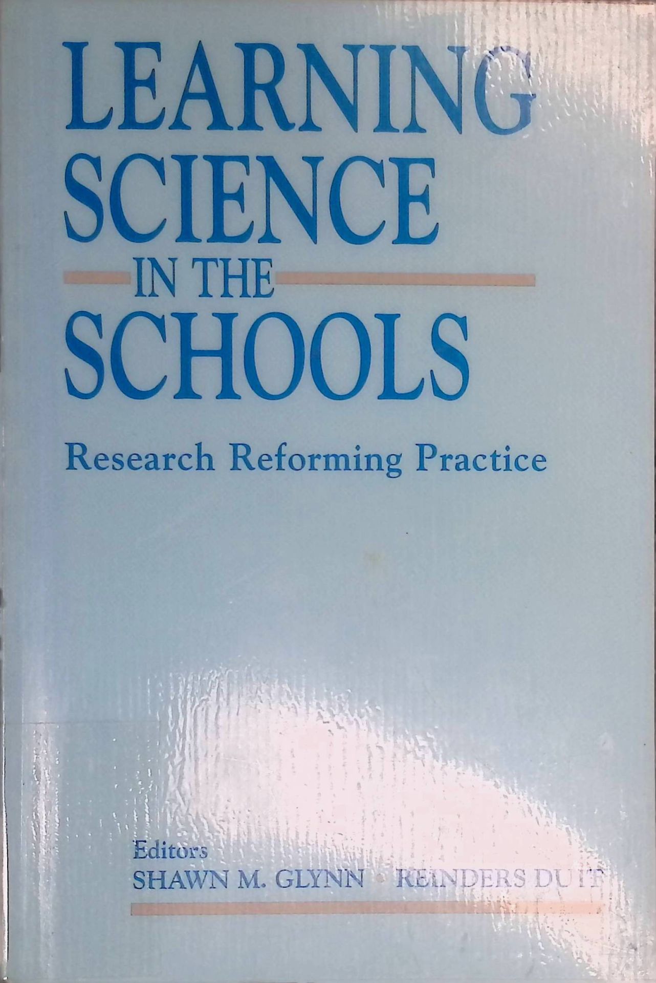 Learning Science in the Schools: Research Reforming Practice