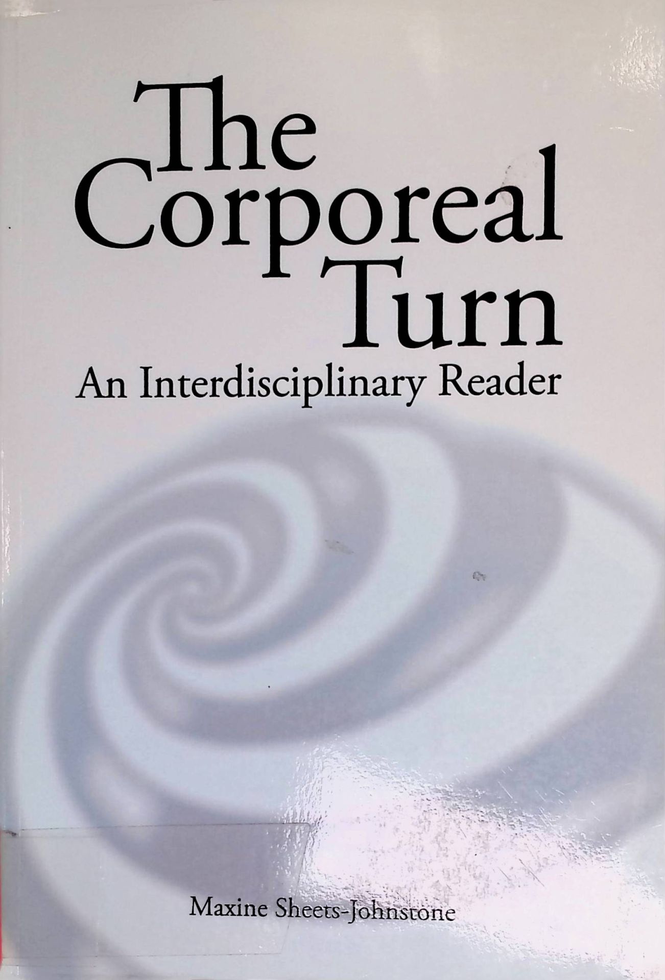The Corporeal turn: An interdisciplinary reader