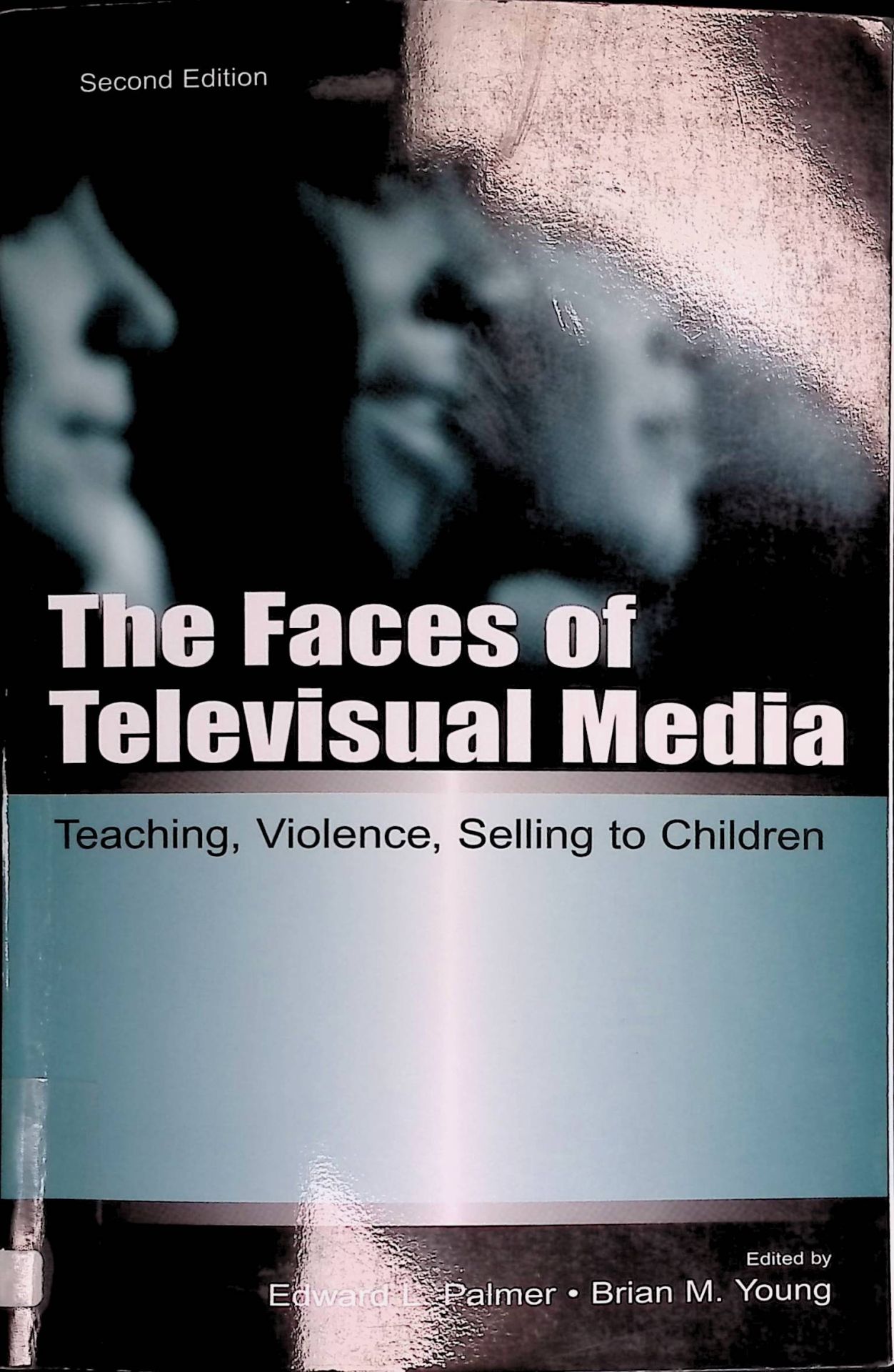 The Faces of Televisual Media: Teaching, Violence, Selling to Children