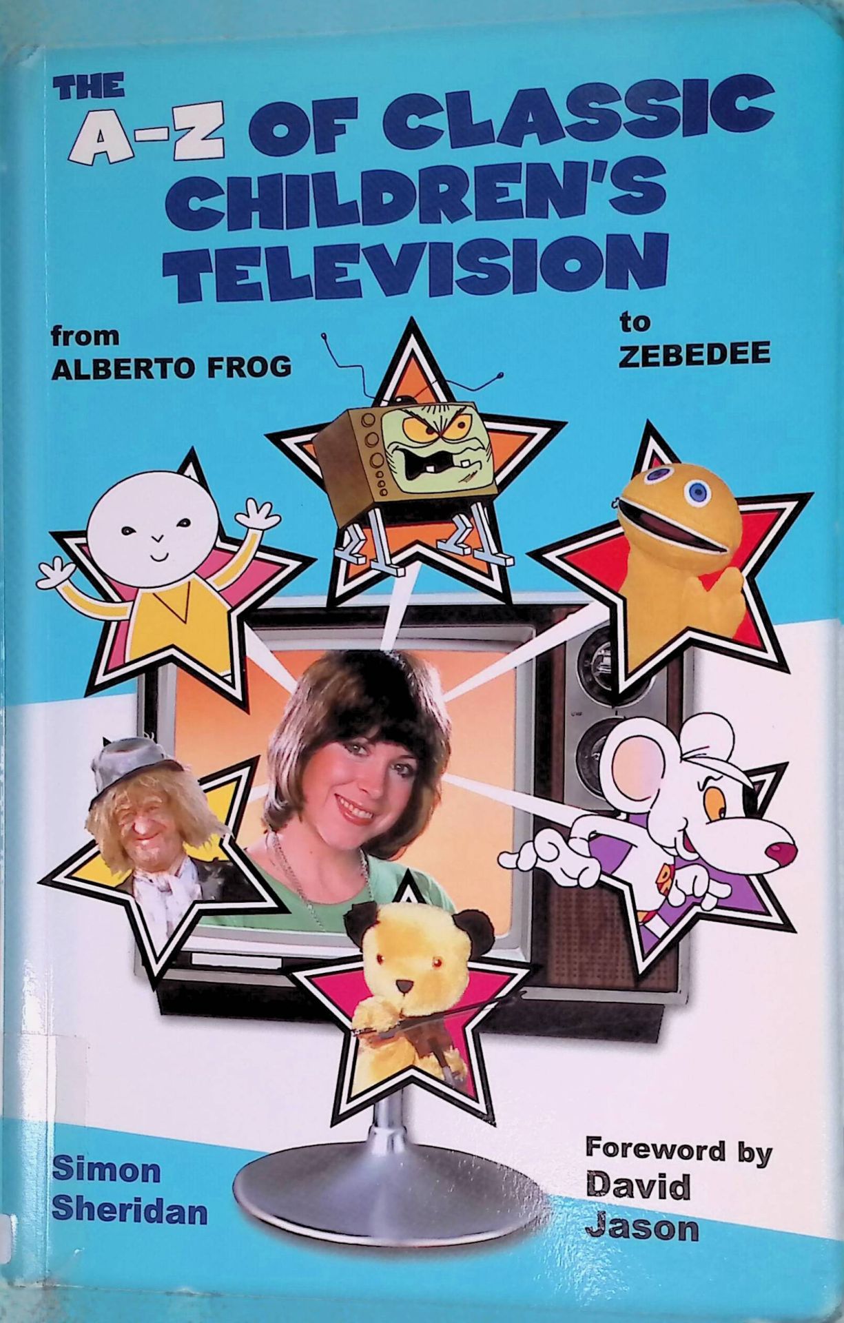 The A-Z of Classic Children's Television: From Alberto Frog to Zebedee