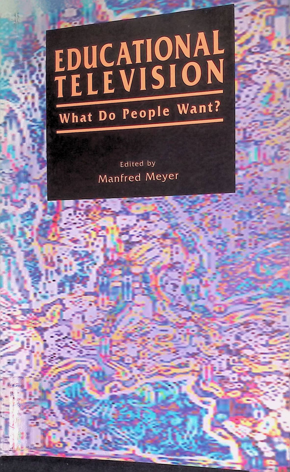 Educational Television-What Do People Want?: Proceedings of a European Conference