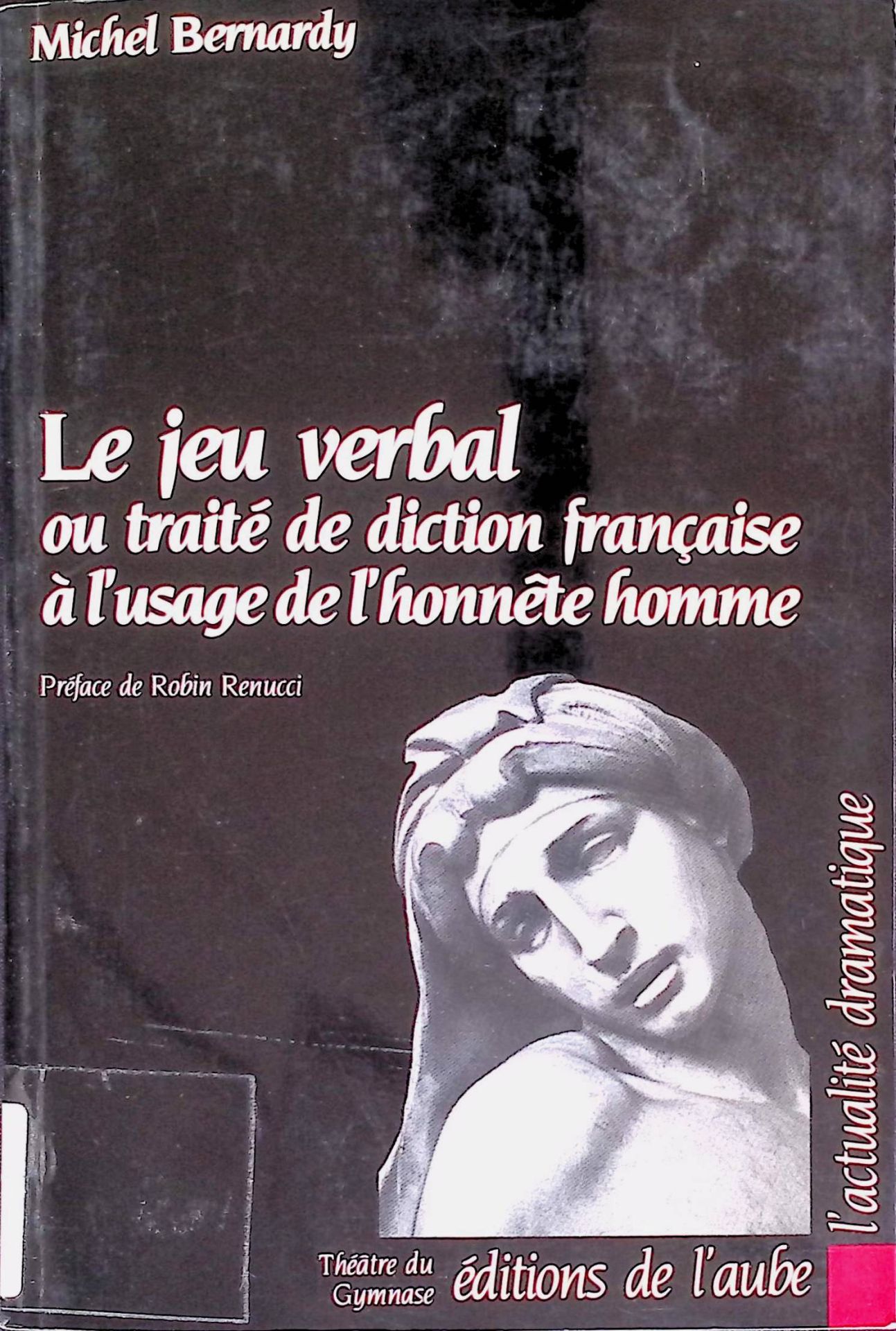 Le Jeu Verbal ou Traite de diction francaise a L'usage de L'honnete homme