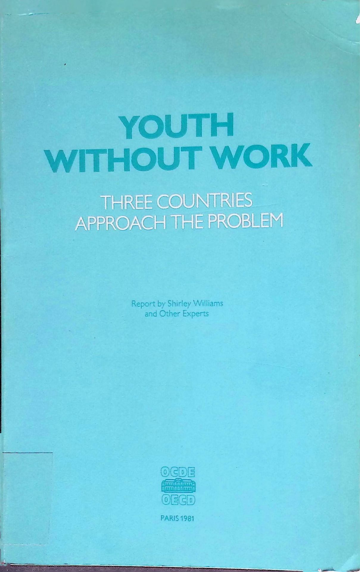 Youth Without Work: Three Countries Approach the Problem