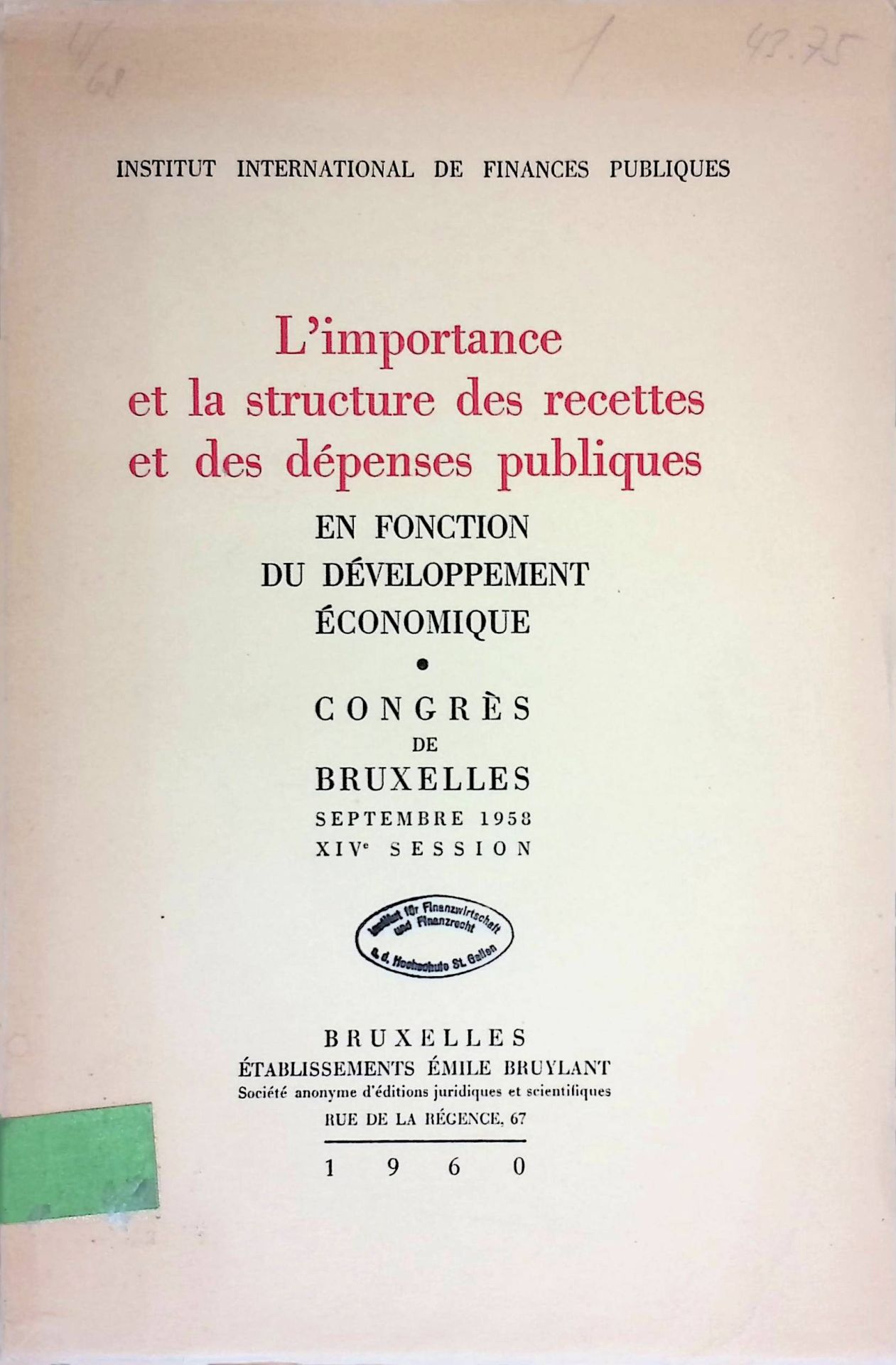 L'Importance et la structure des recettes et des depenses publiques en Fonction du Developpement Economique. Congres de Bruxelles Septembre 1958 XIV Session