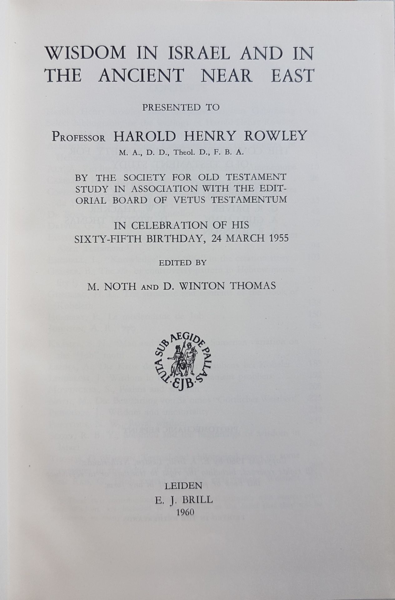 Wisdom in Israel and in the Ancient Near East. Presented to Professor Harold Henyr Rowley by the Society for old Testament Study... in Celebration of his sixty-fifth Birthday, 24 march 1955