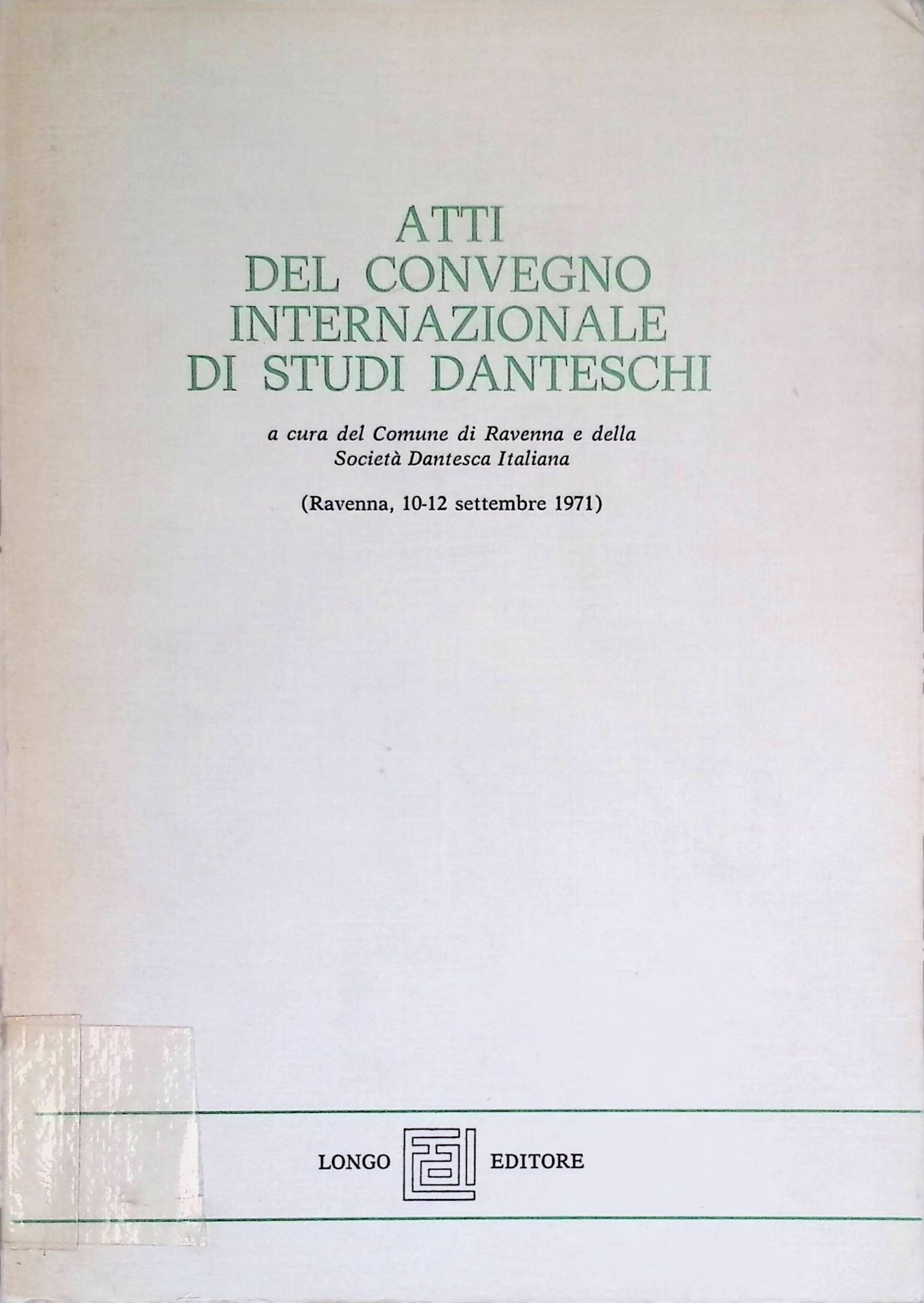 Atti del Convegno Internazionale di Studi Danteschi a cura del Comune di Ravenna e dela Societa Dantesca Italiana