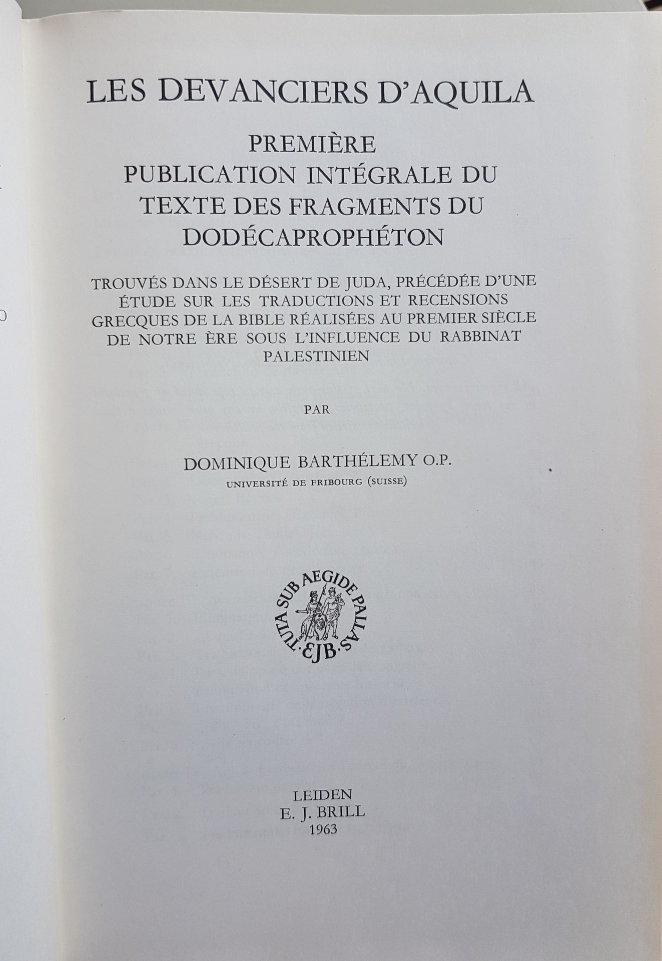 Les Devanciers d'Aquila: Premiere publication integrale du texte des fragments du Dodécaprophéton